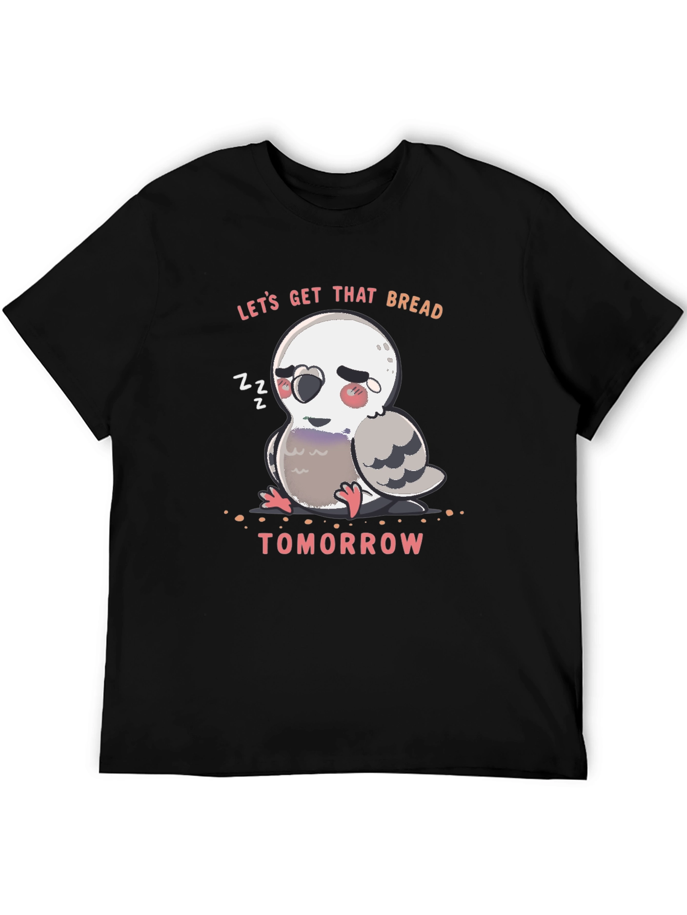 Lets Get That Bread Tomorrow T-Shirt