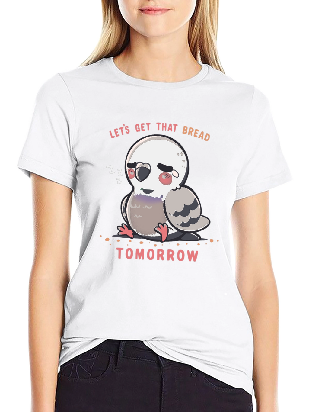Lets Get That Bread Tomorrow T-Shirt