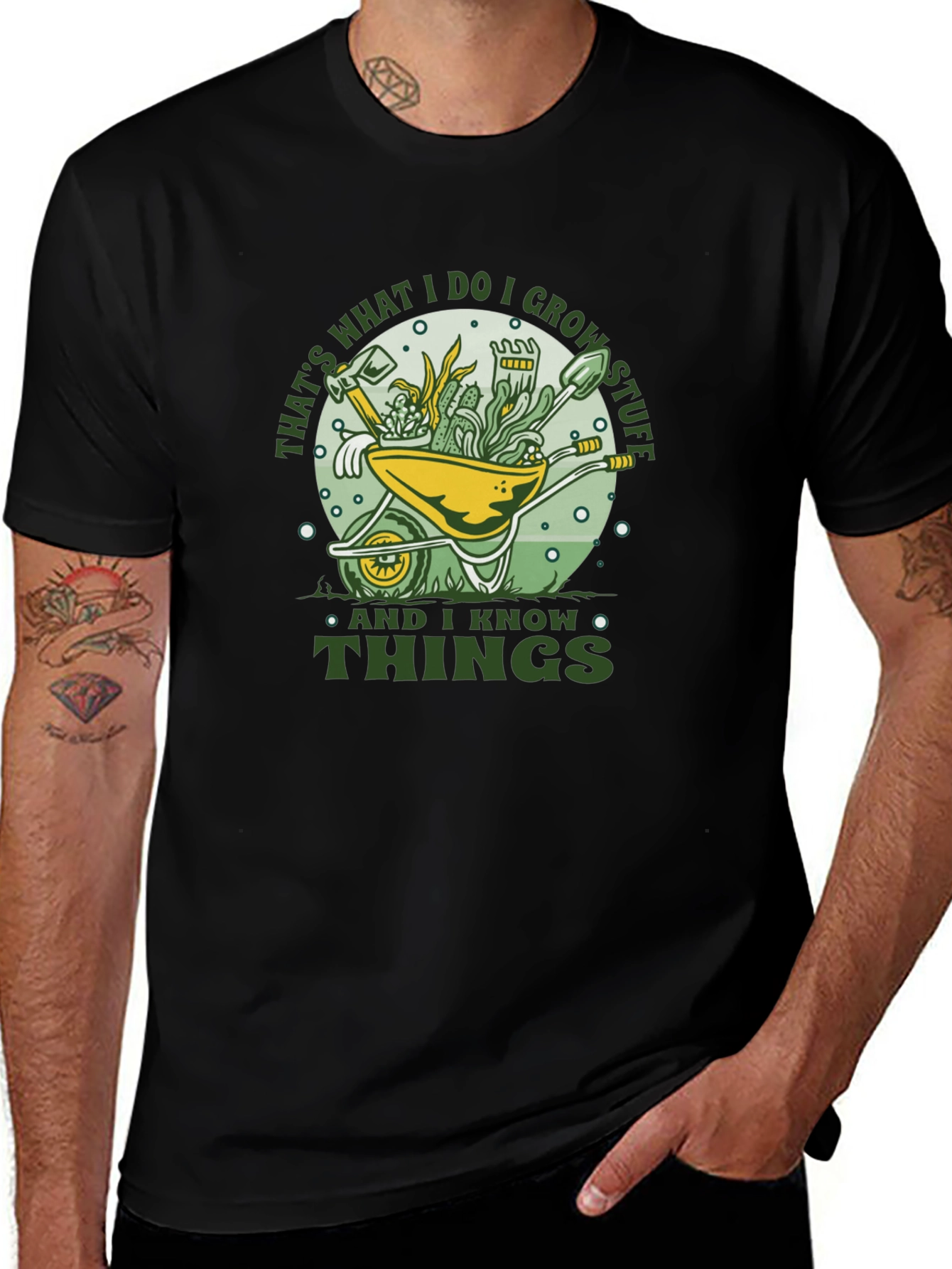 Gardeners Humor T-Shirt: I Grow Stuff & I Know Things