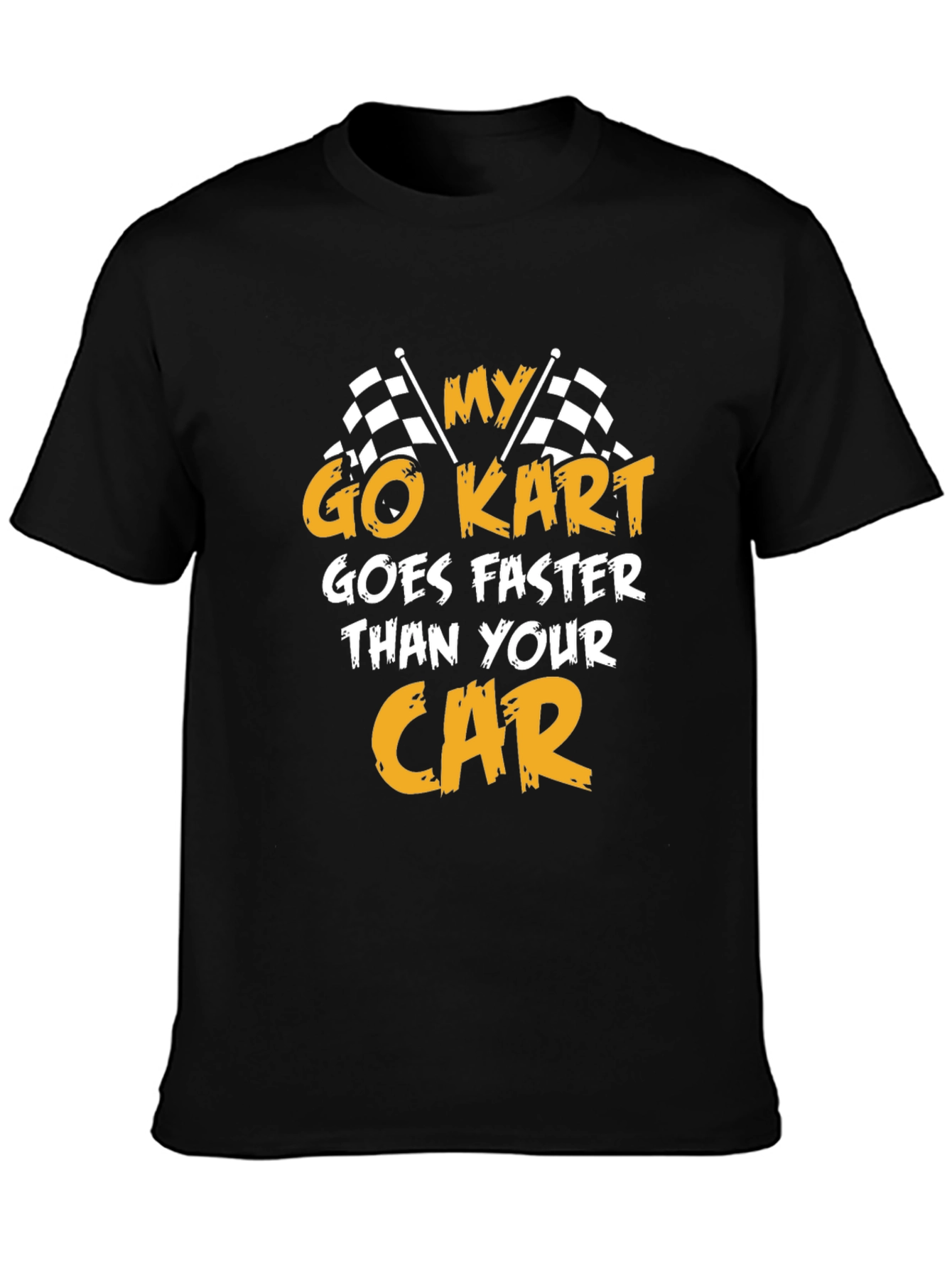Go Kart Faster Than Your Car T-Shirt - Racing Tee