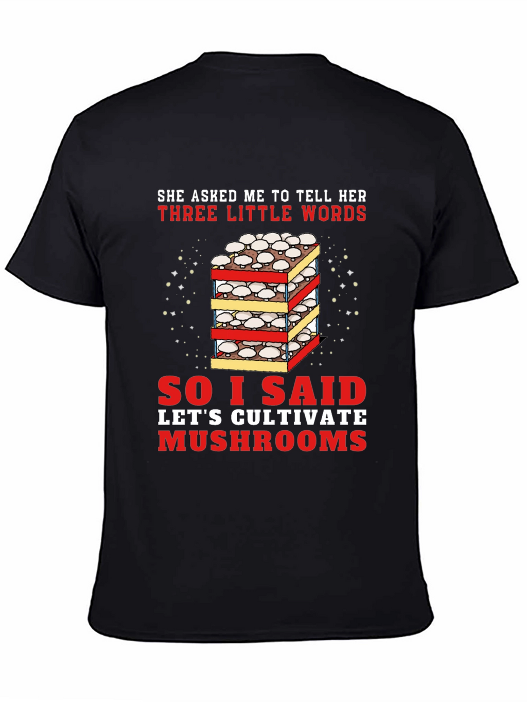 Cultivate Mushrooms Graphic T-Shirt