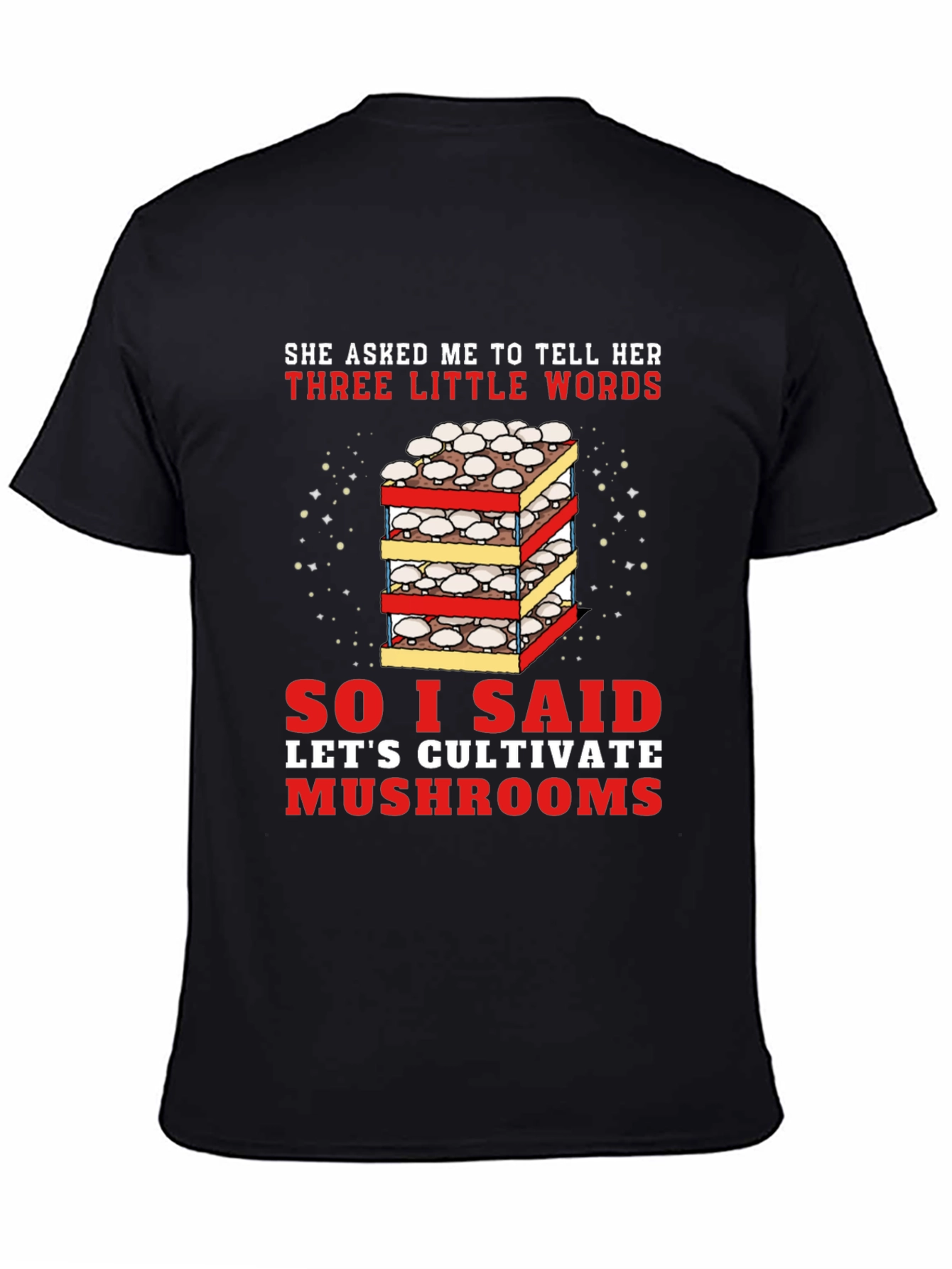 Cultivate Mushrooms Graphic T-Shirt