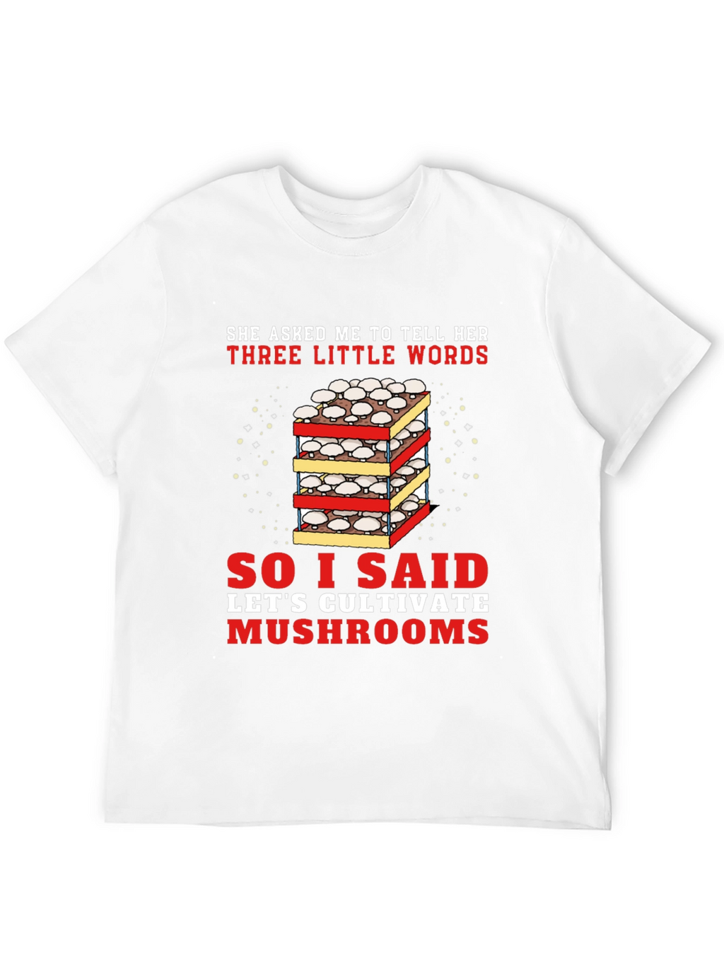 Cultivate Mushrooms Graphic T-Shirt