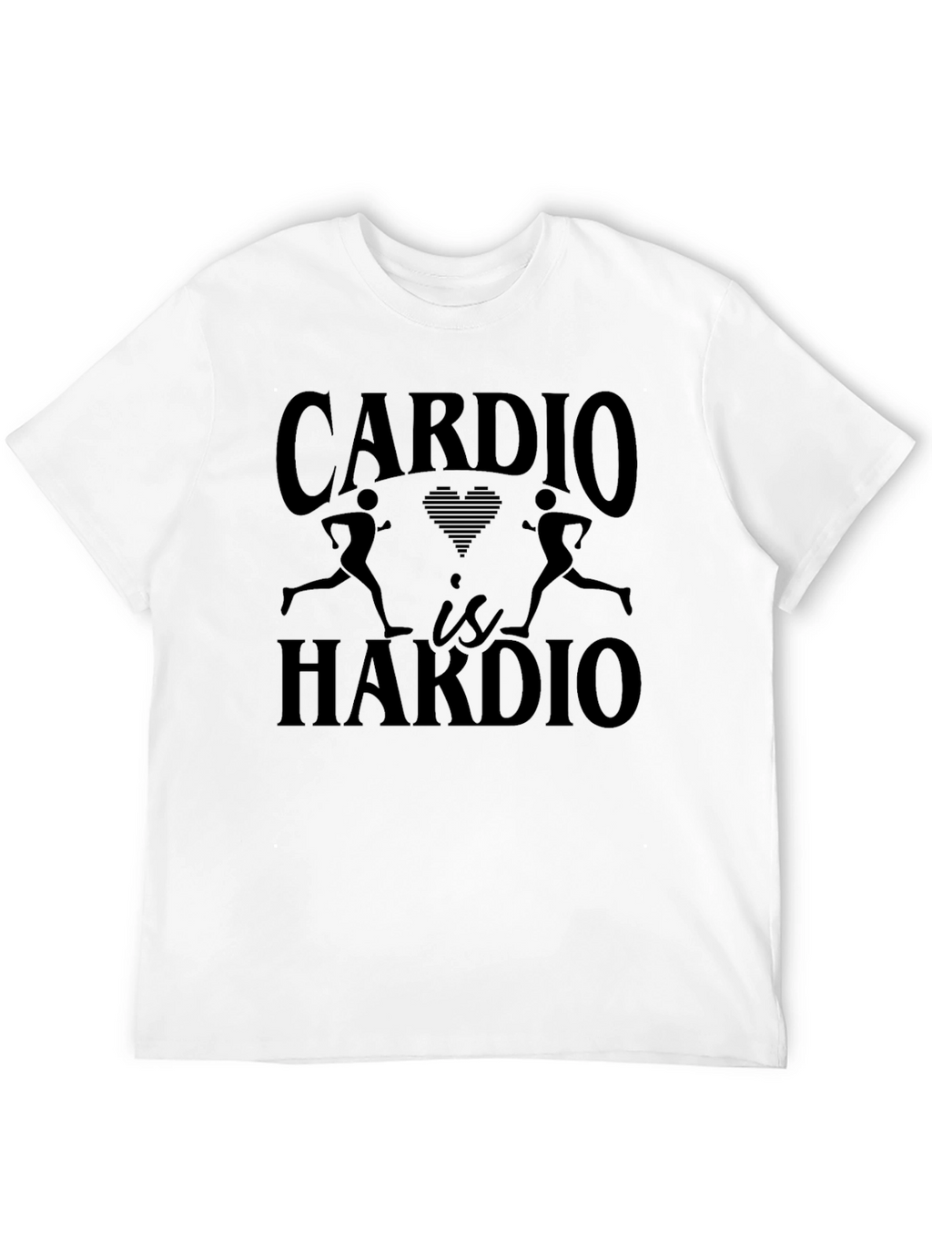 Cardio is Hardio Funny Workout T-Shirt