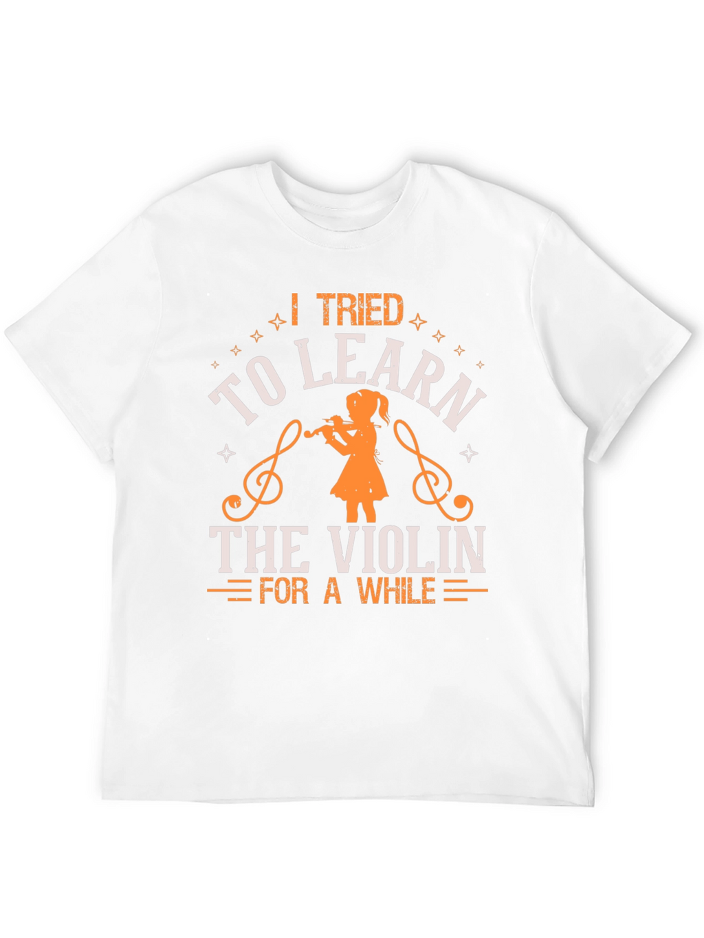 I Tried to Learn the Violin T-Shirt Musician Tee