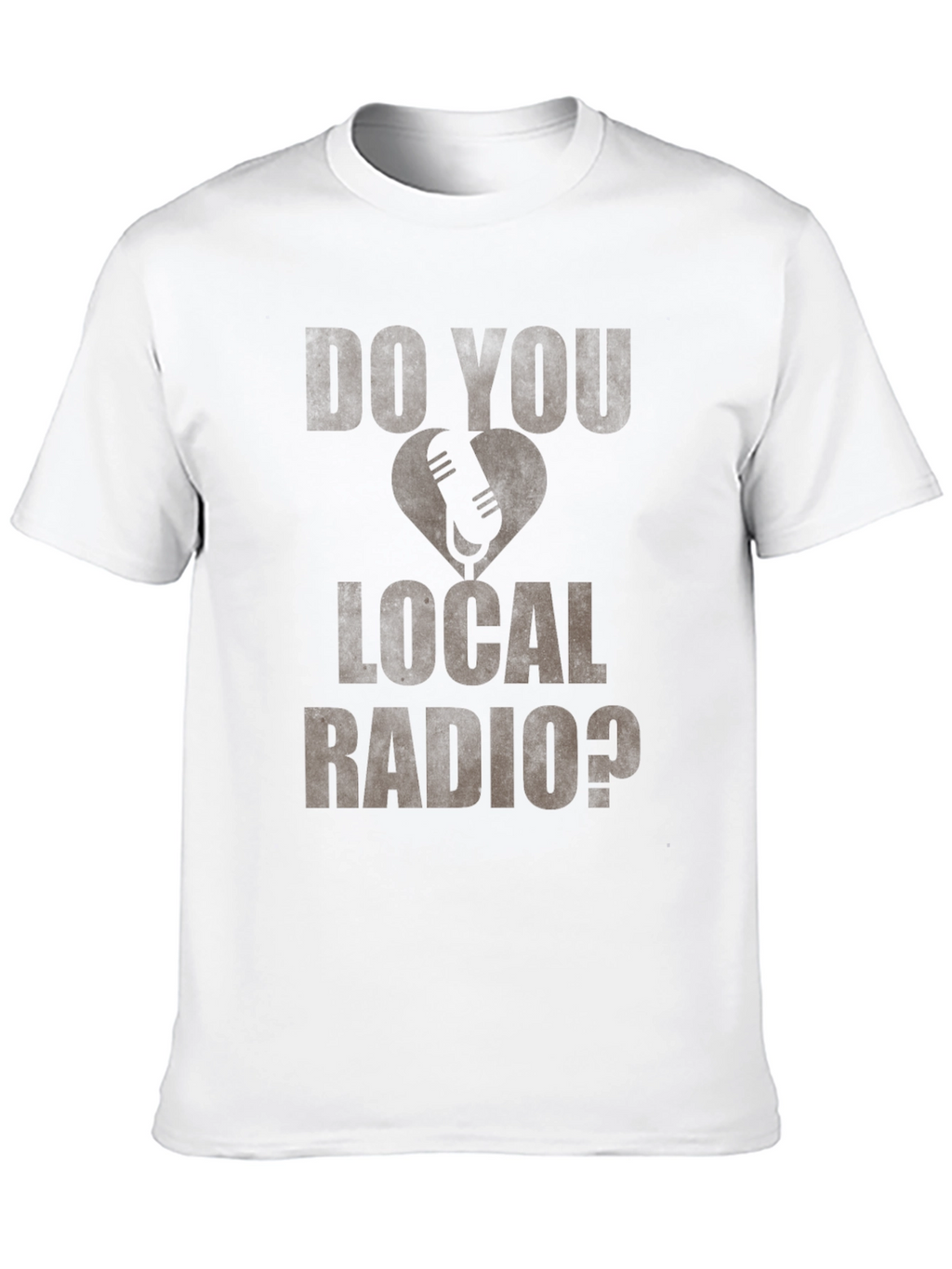 Do You Love Local Radio? Graphic T-Shirt