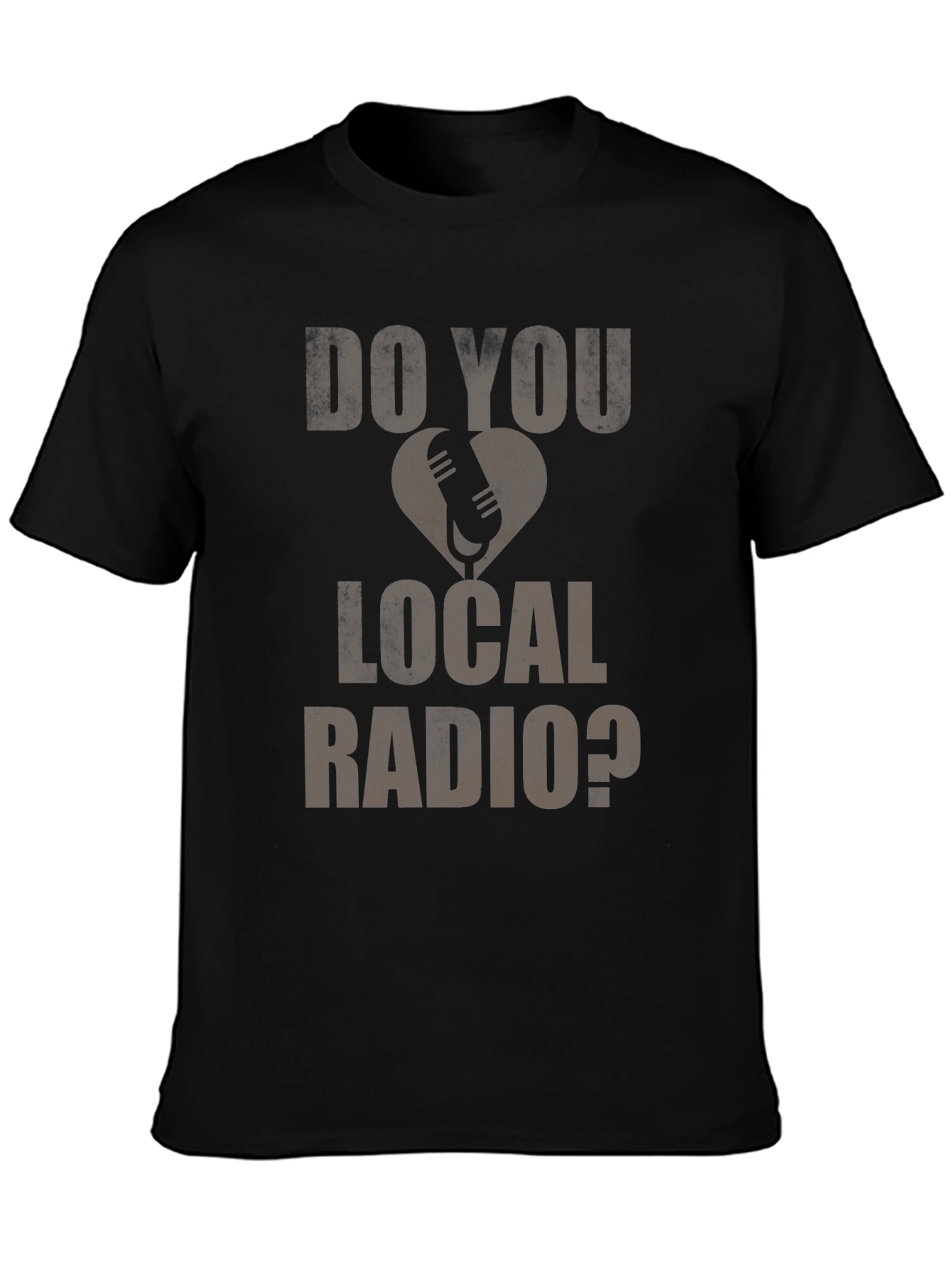 Do You Love Local Radio? Graphic T-Shirt