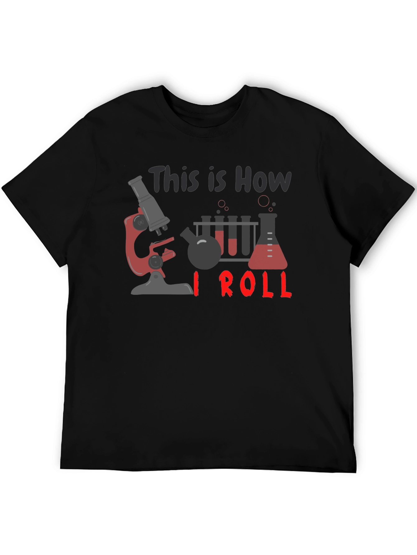 Science T-Shirt: How I Roll