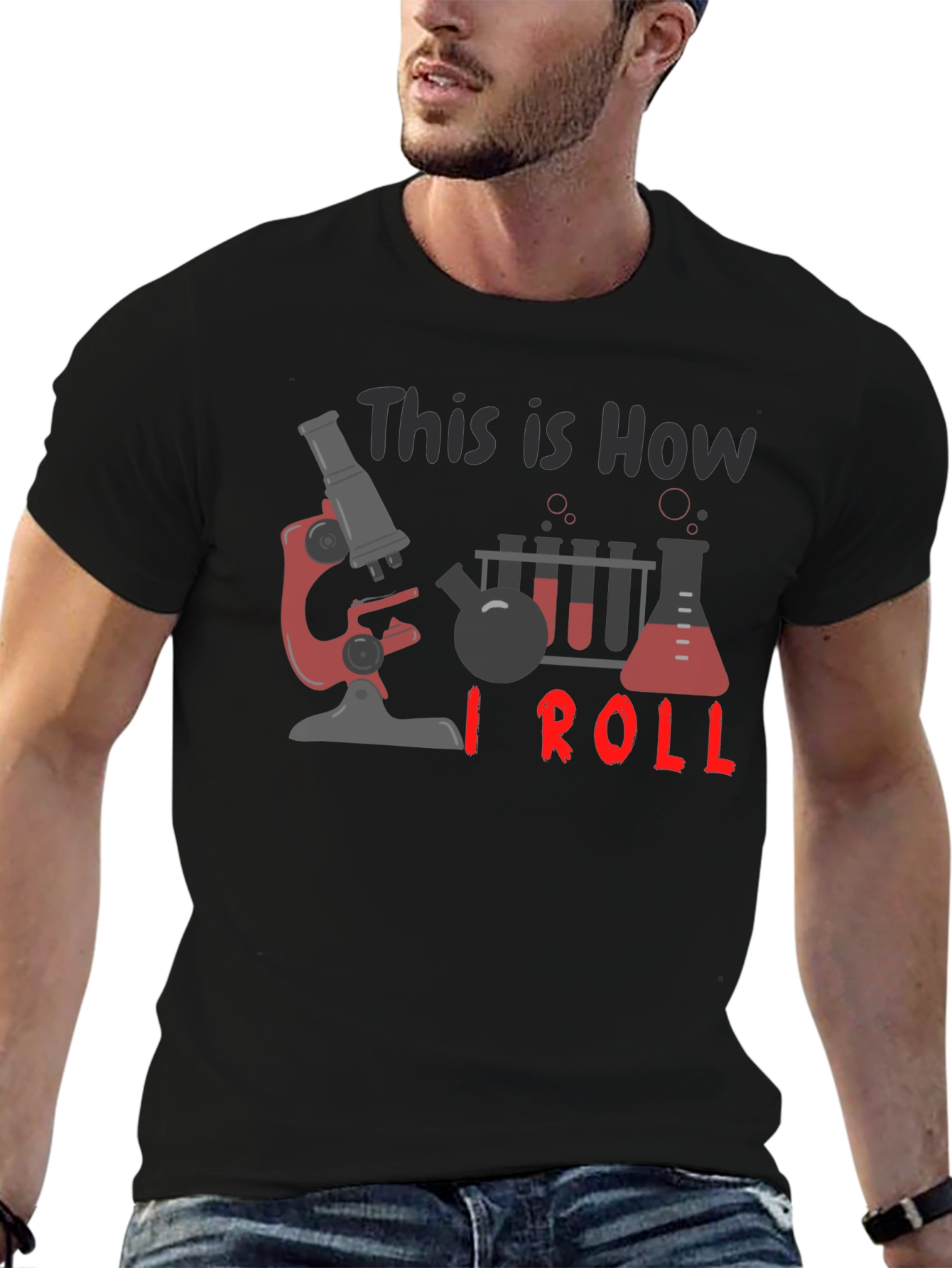 Science T-Shirt: How I Roll