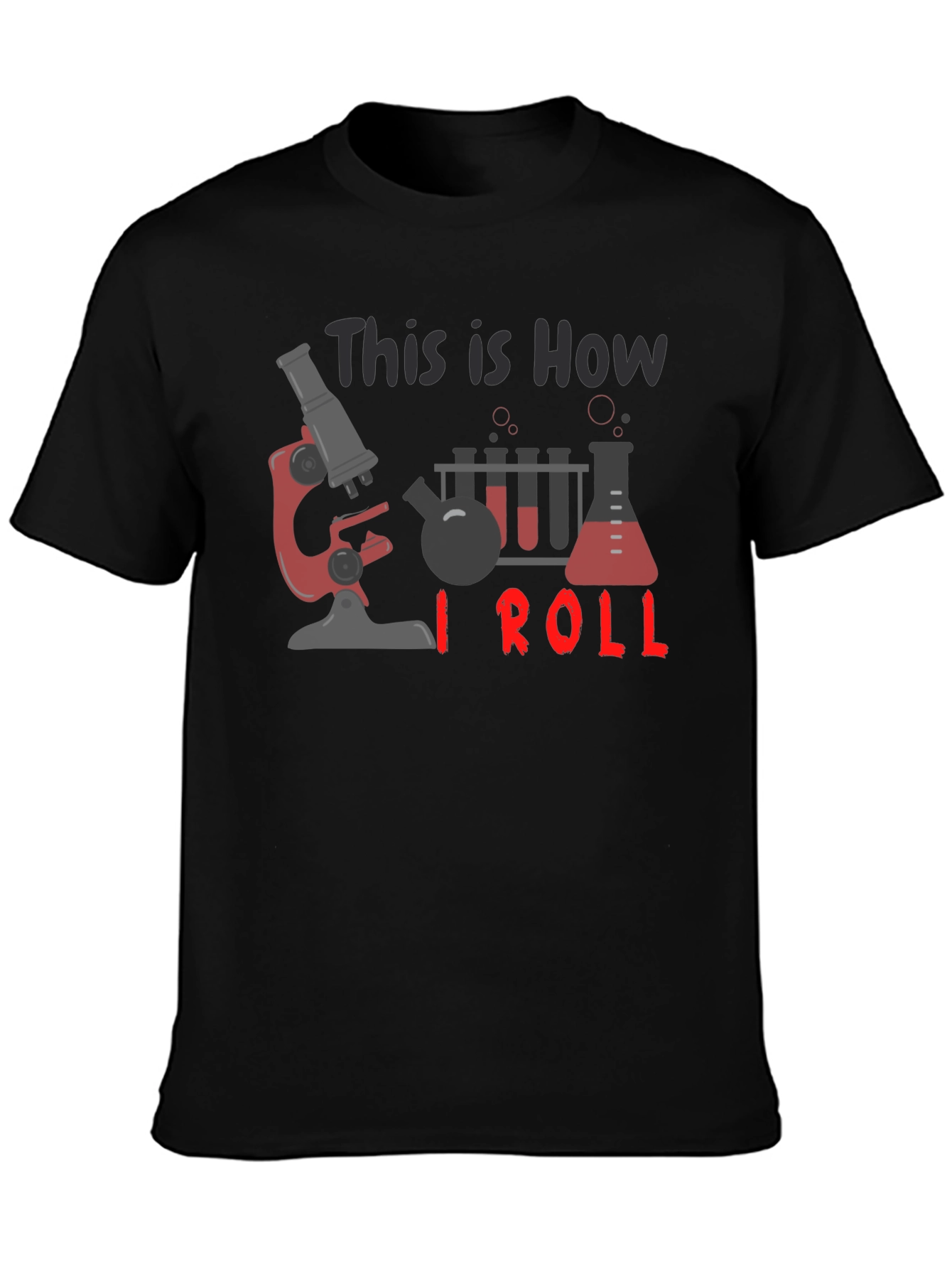 Science T-Shirt: How I Roll