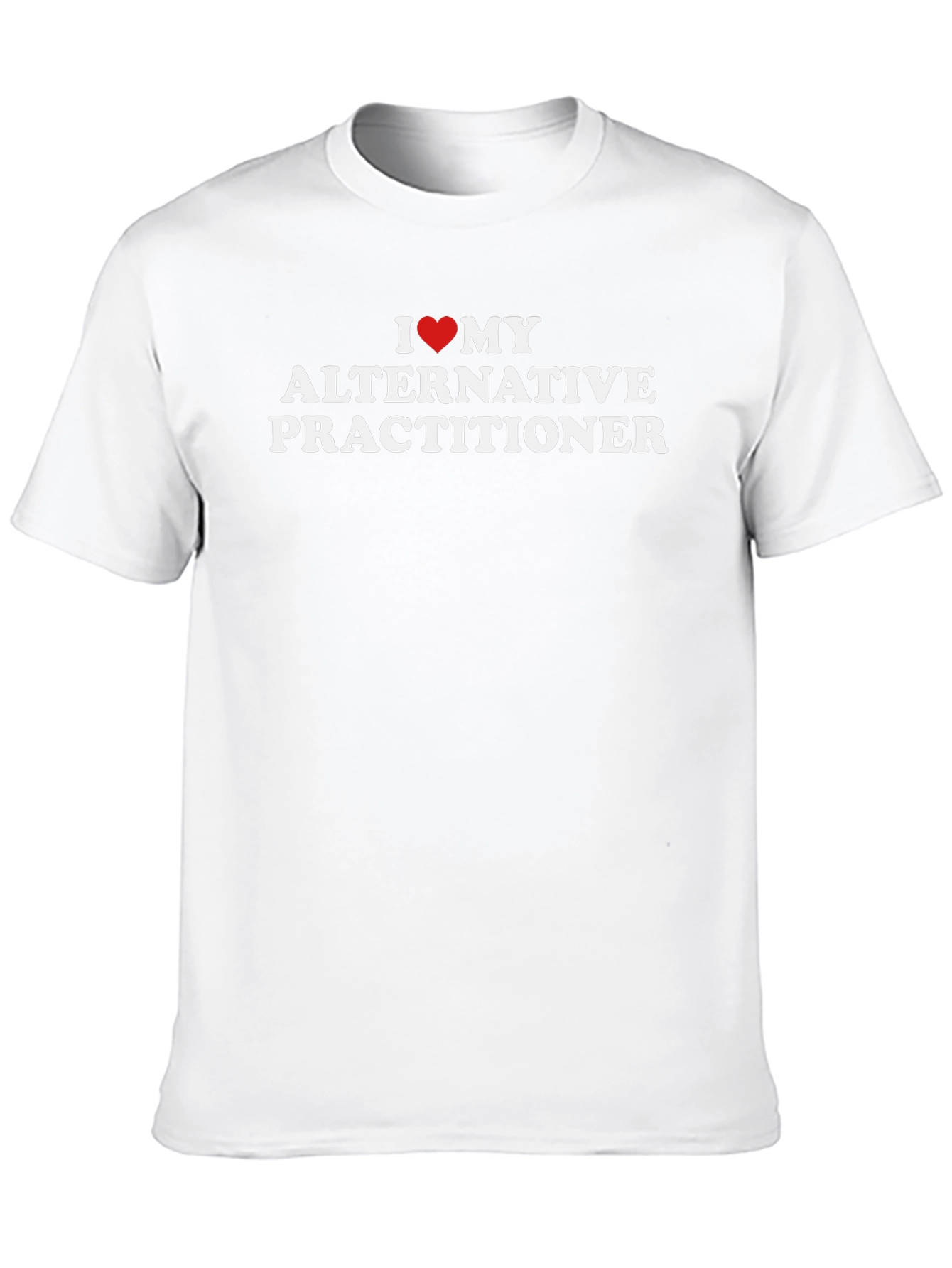 I Love My Alternative Practitioner T-Shirt