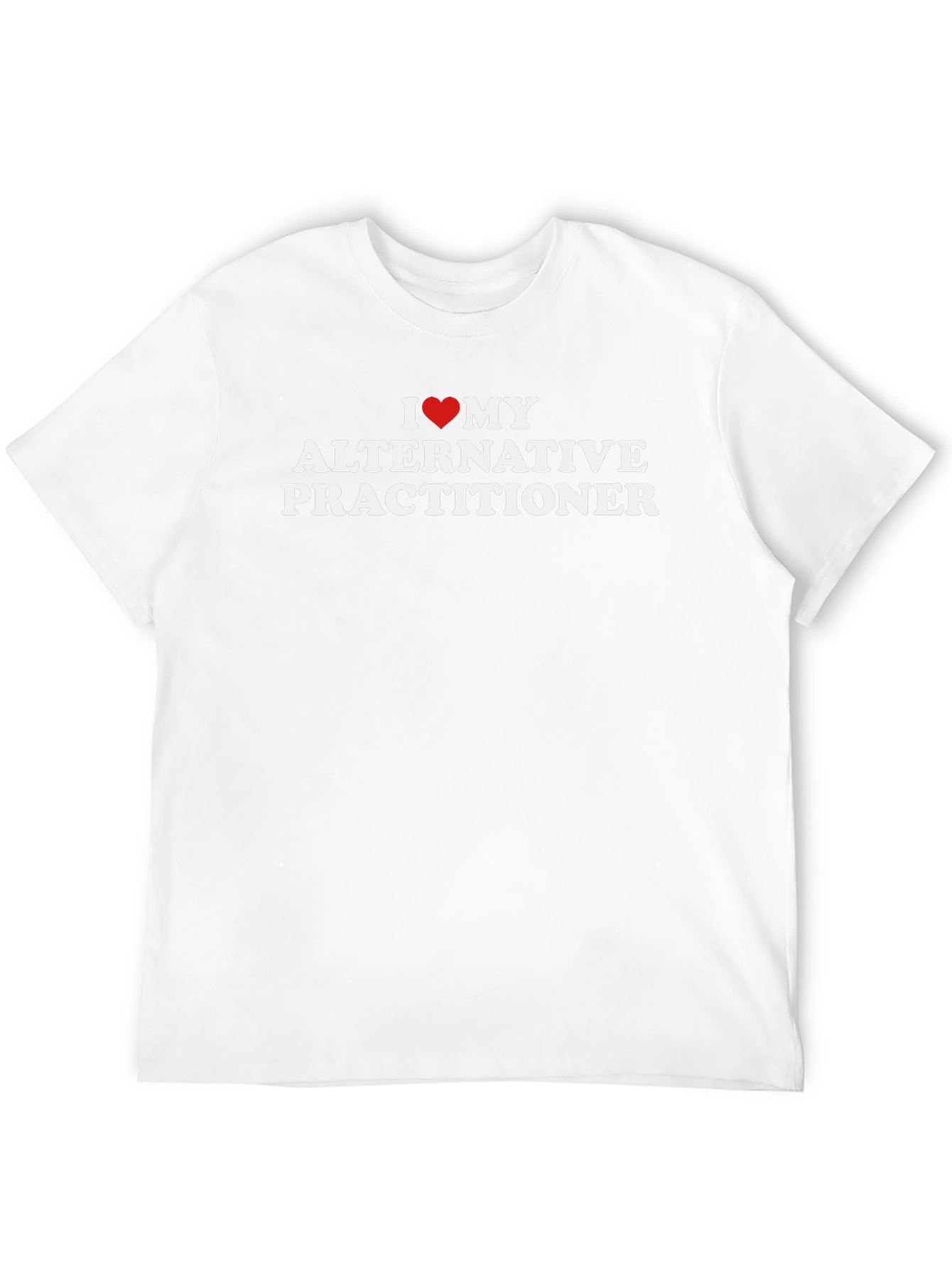 I Love My Alternative Practitioner T-Shirt
