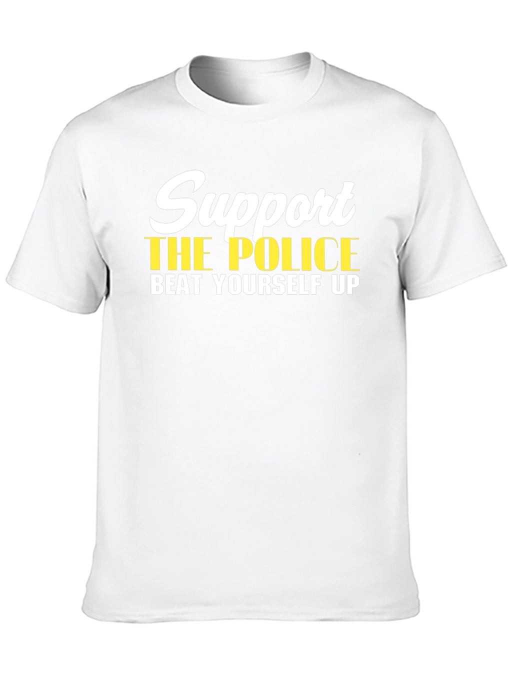 Support the Police Humor T-Shirt