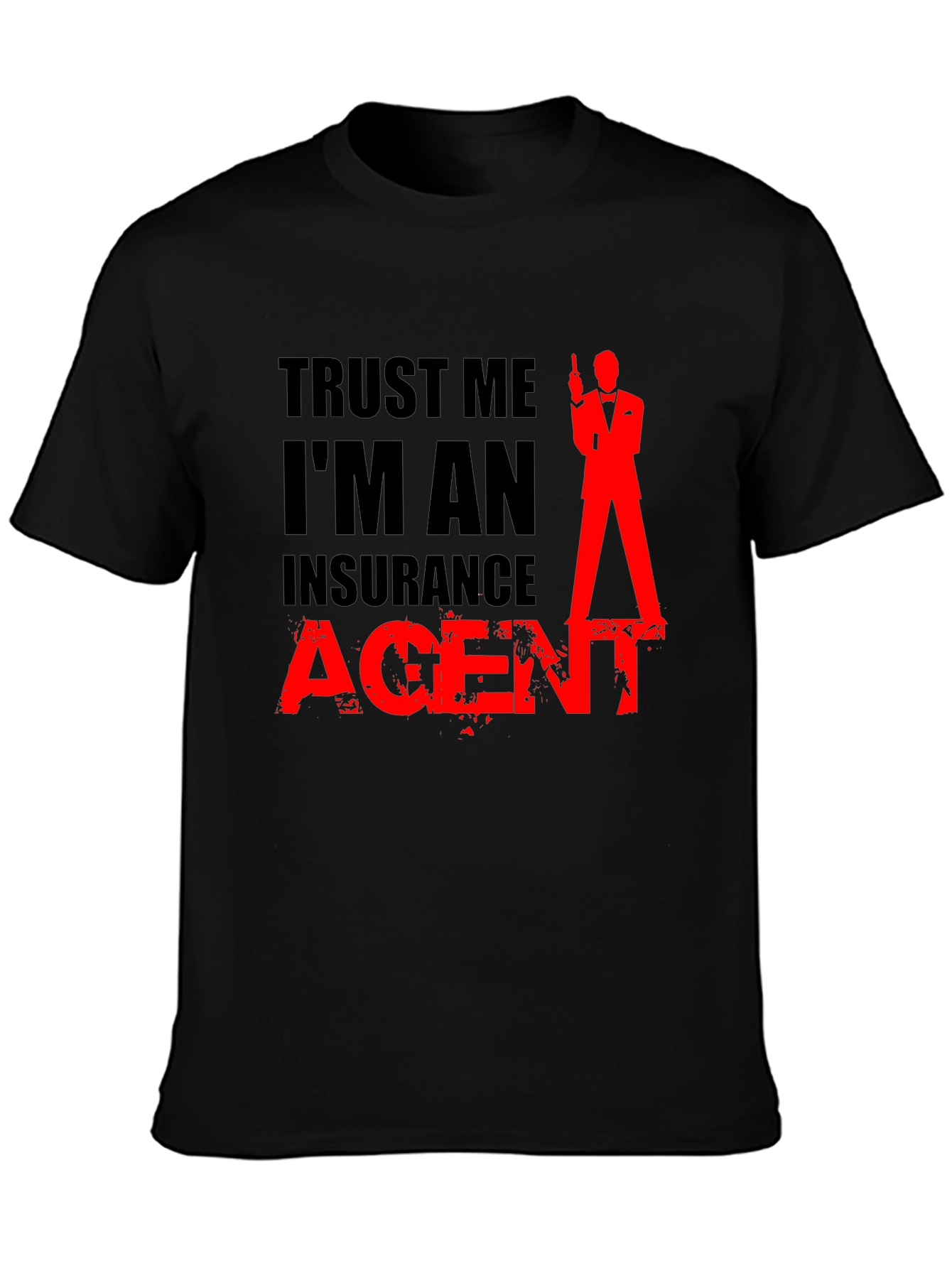 Trust Me Im An Insurance Agent Black T-Shirt