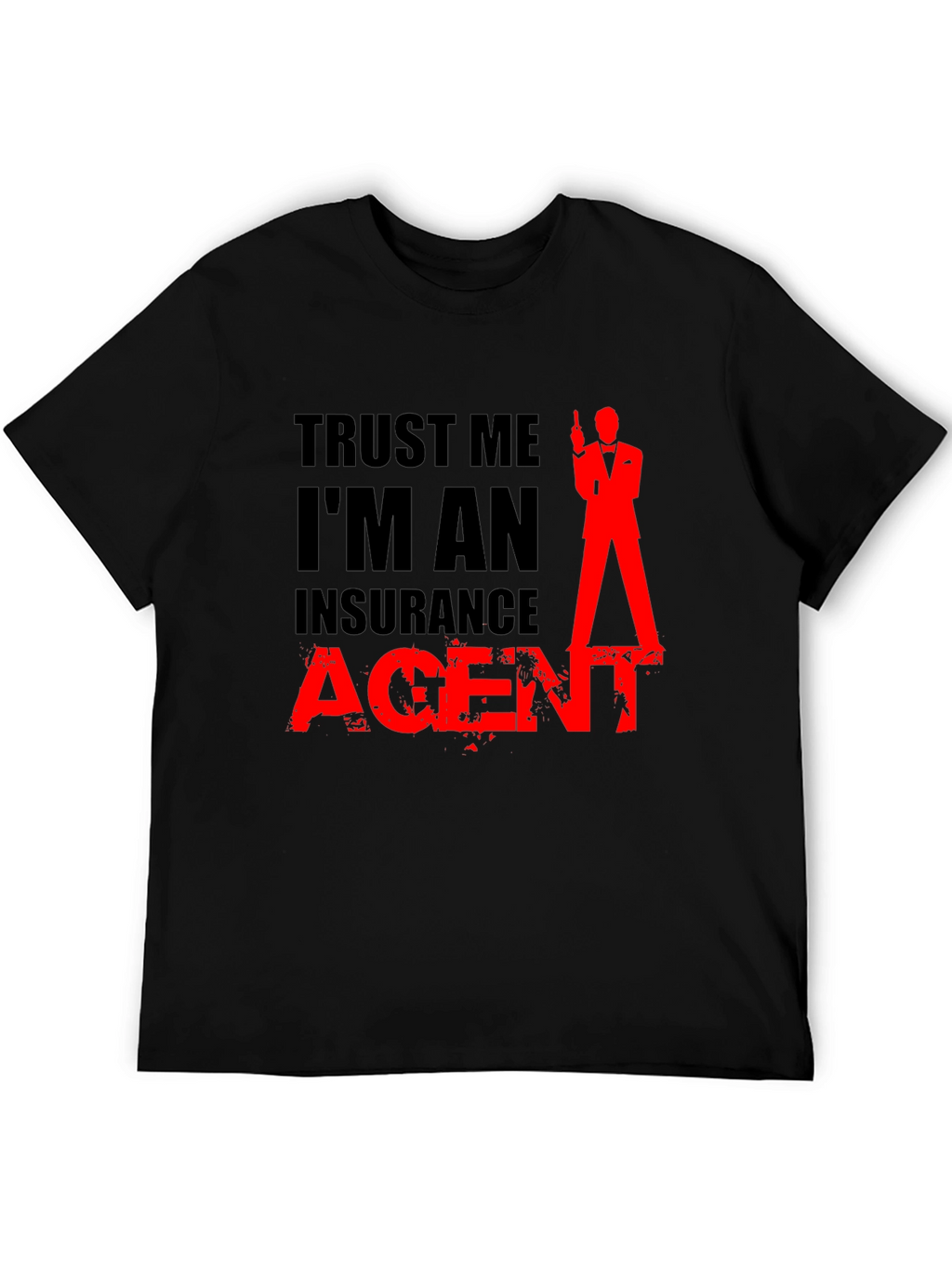 Trust Me Im An Insurance Agent Black T-Shirt