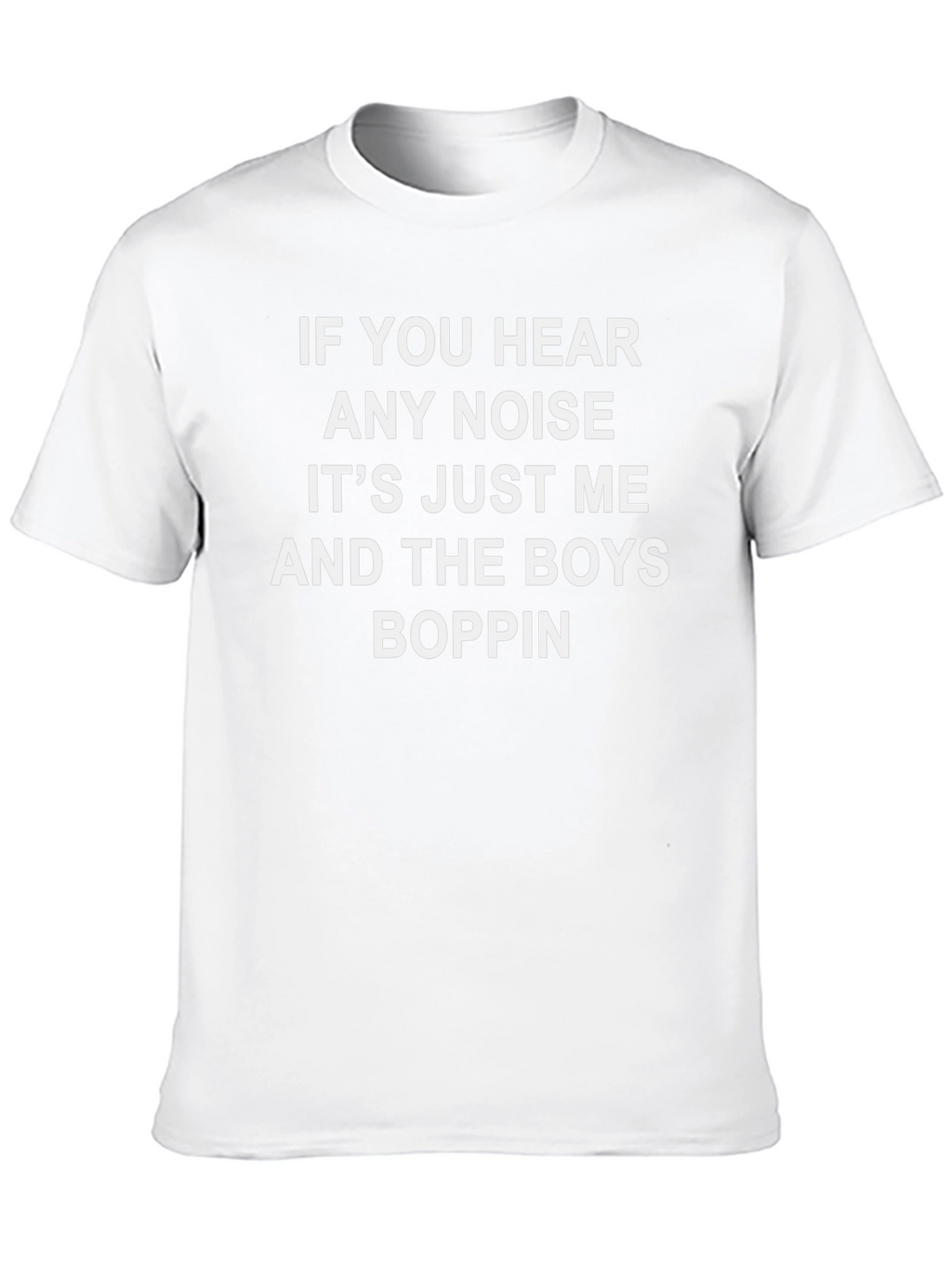 If You Hear Any Noise Graphic Tee