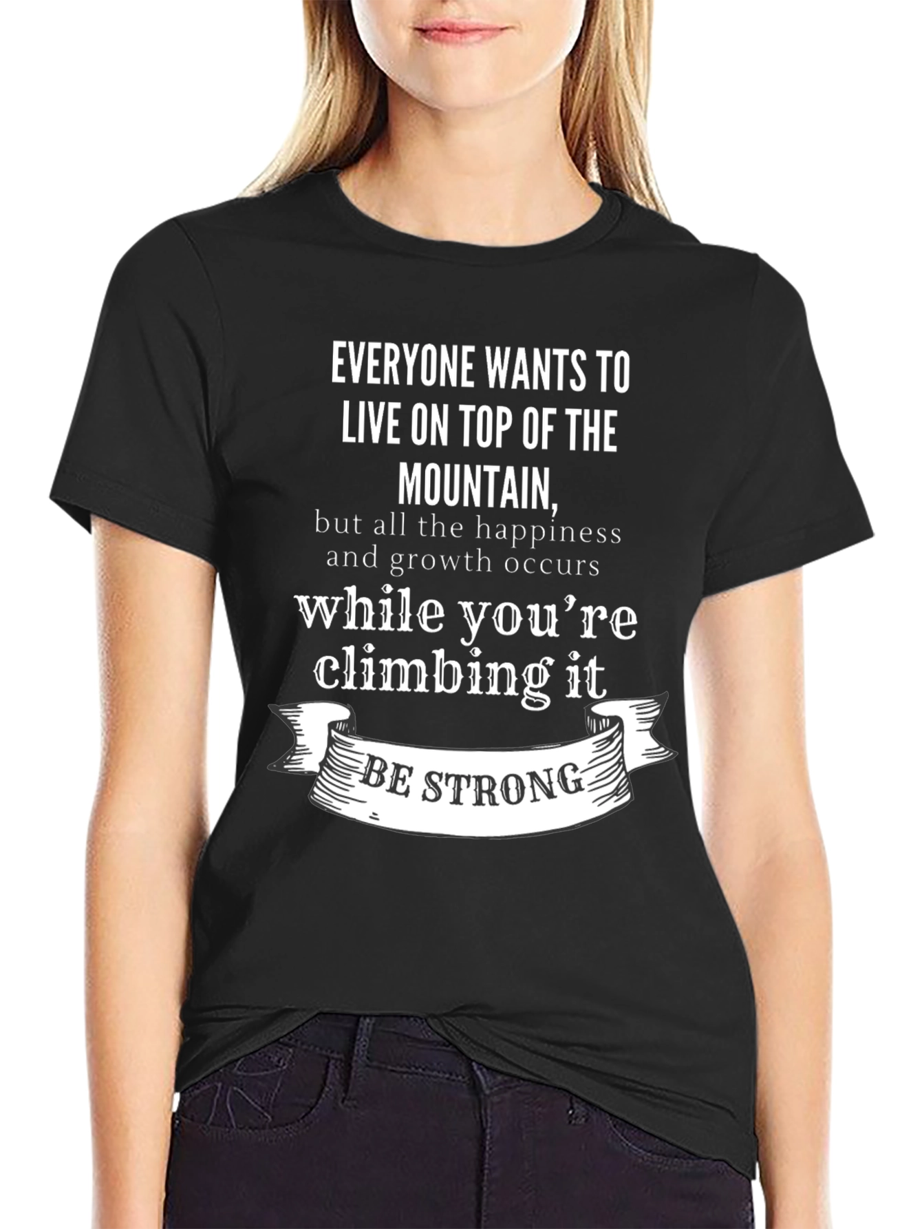 Inspirational Mountain Climb T-Shirt: Be Strong