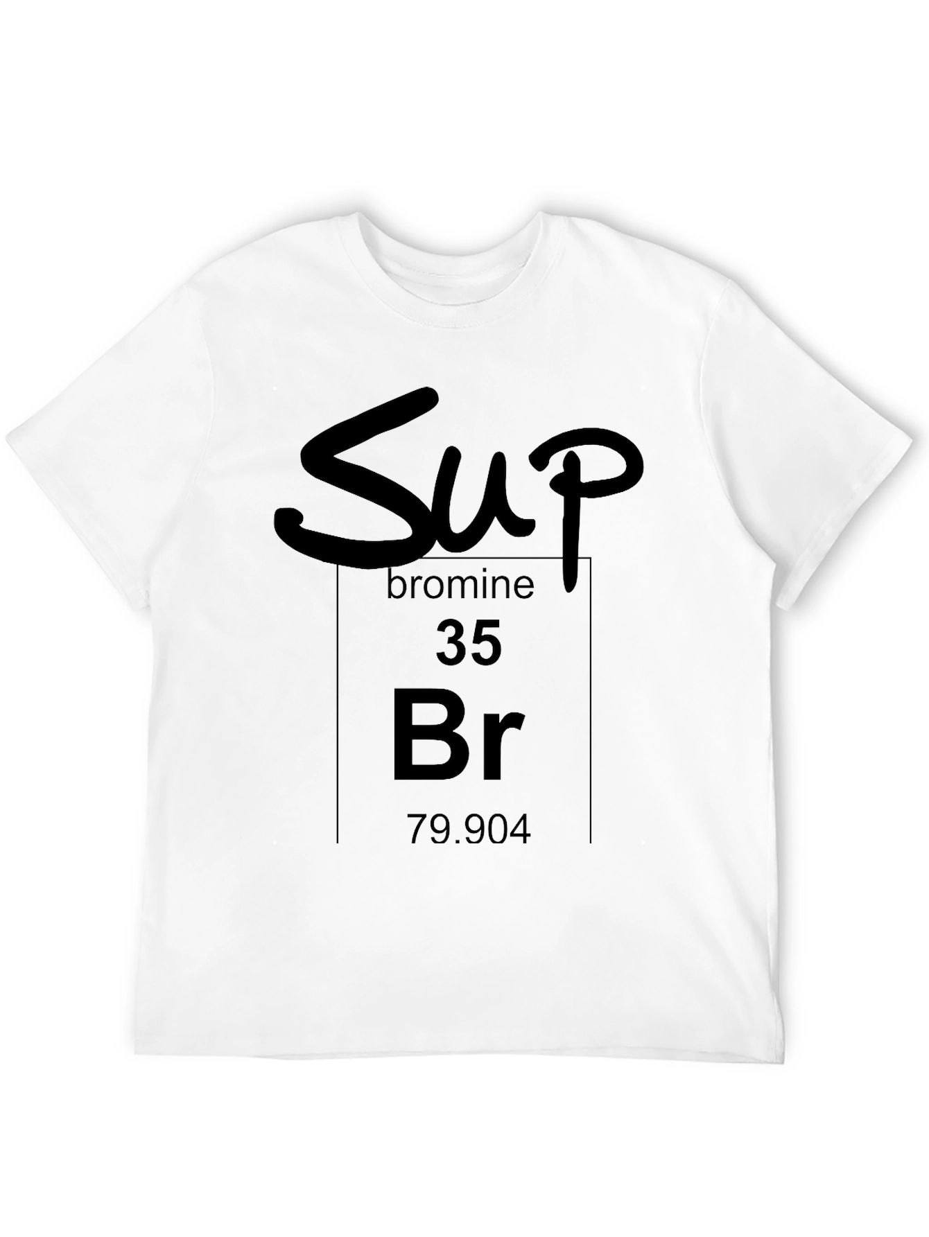 Sup Bromine Periodic Table Black T-Shirt