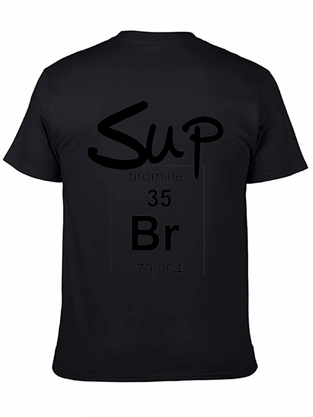 Sup Bromine Periodic Table Black T-Shirt