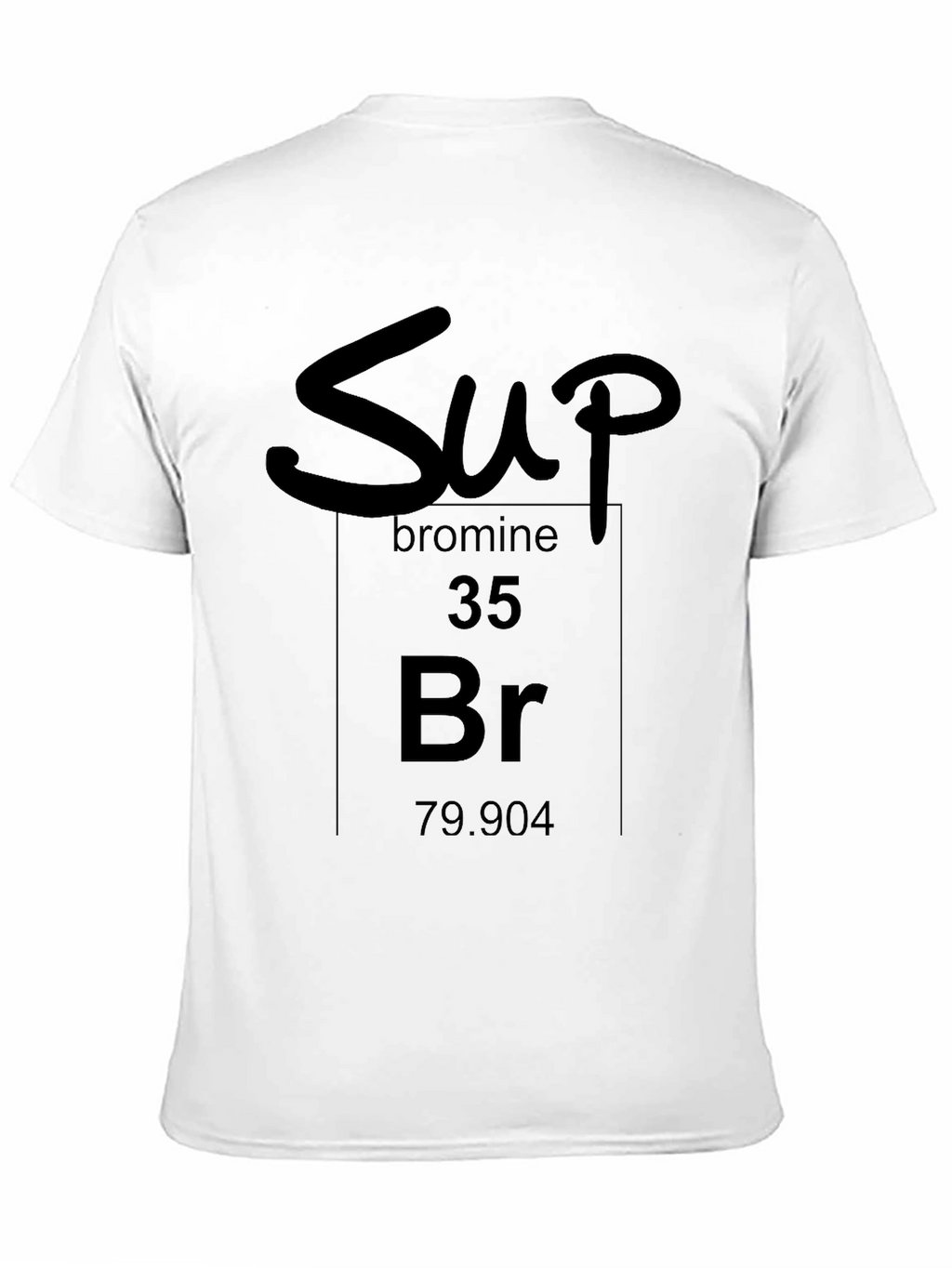 Sup Bromine Periodic Table Black T-Shirt