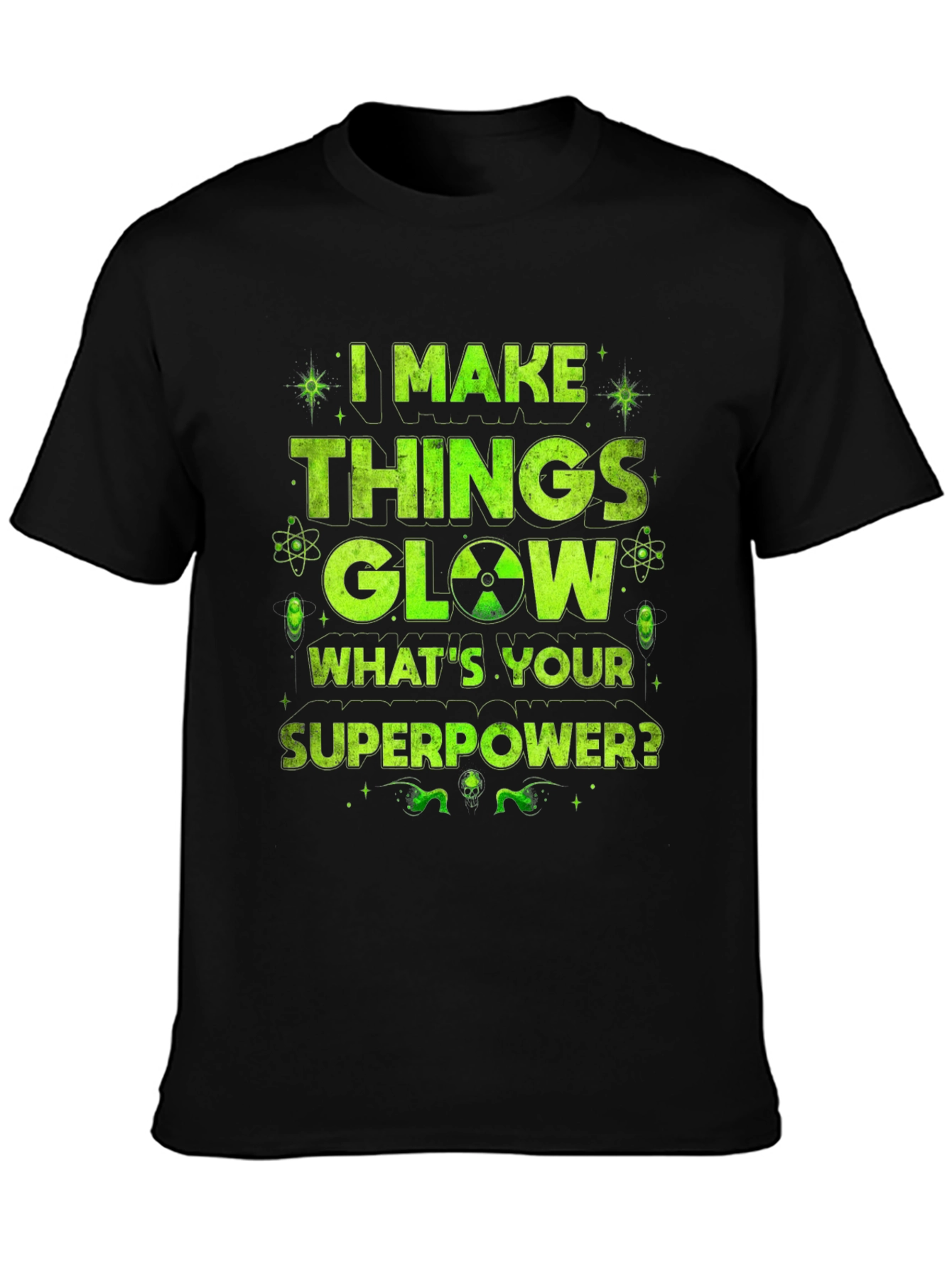 I Make Things Glow Graphic T-Shirt