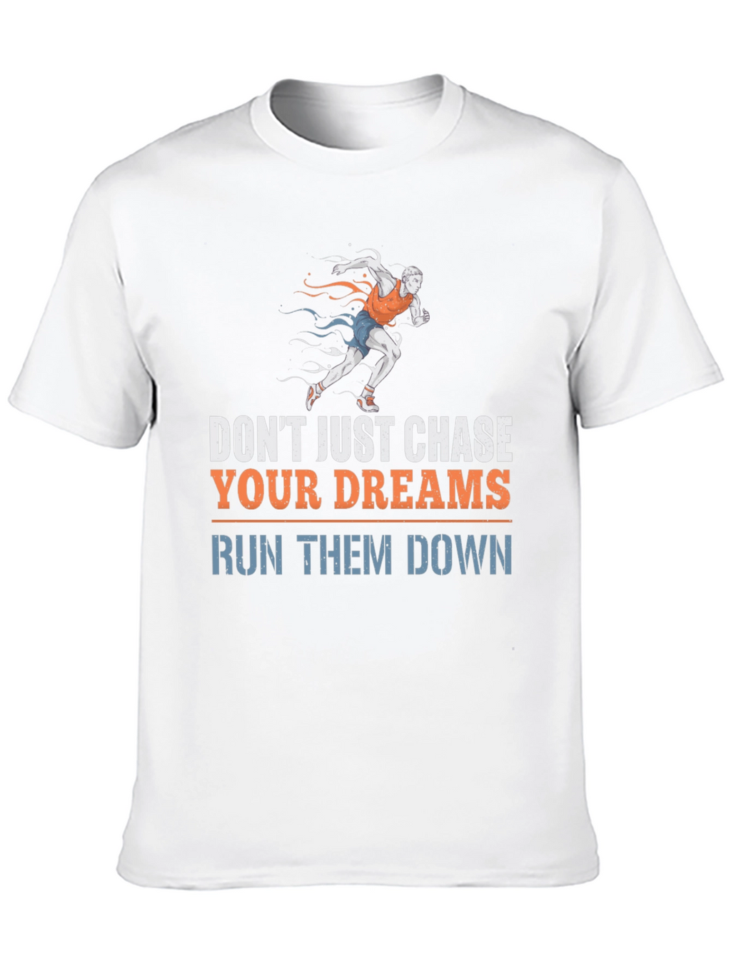 Run Your Dreams T-Shirt