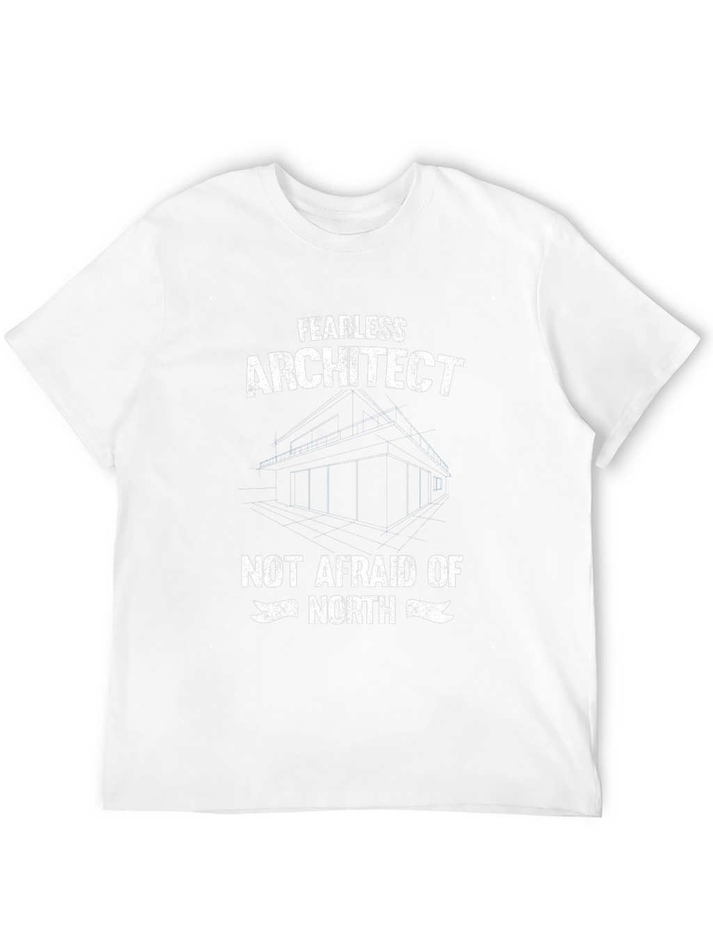 Fearless Architect T-Shirt - Not Afraid of North