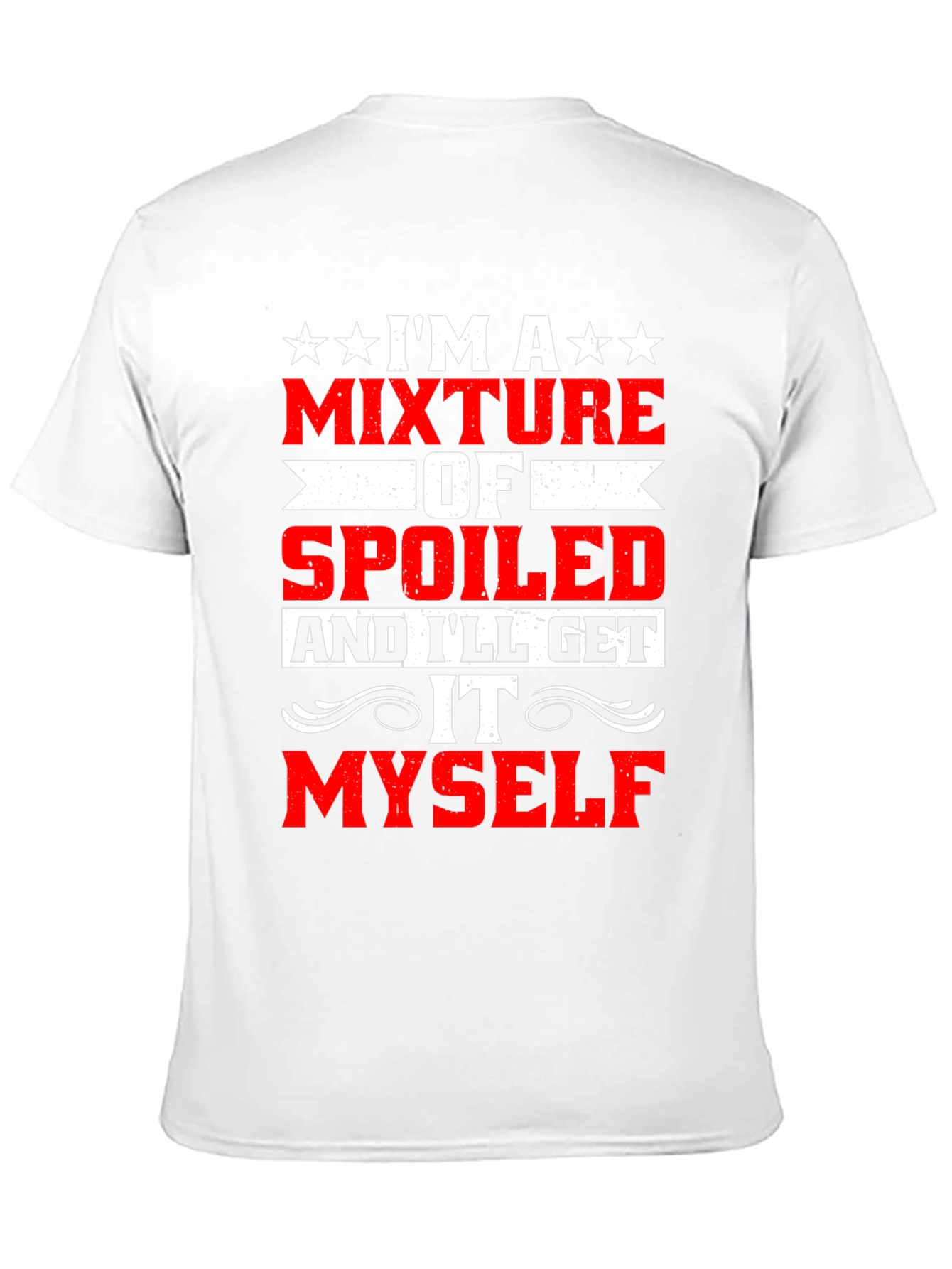 Funny Spoiled Ill Get It Myself T-Shirt