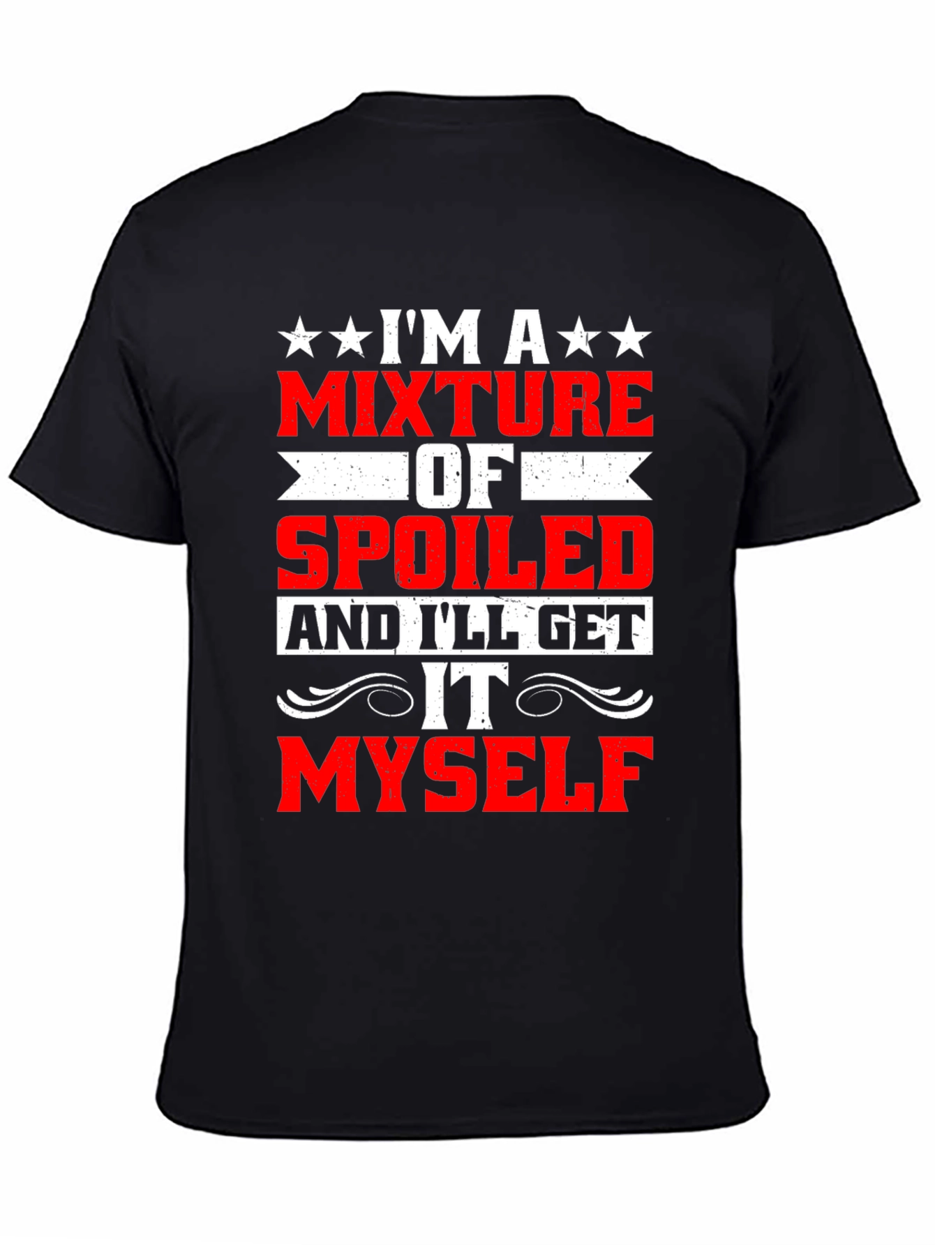 Funny Spoiled Ill Get It Myself T-Shirt