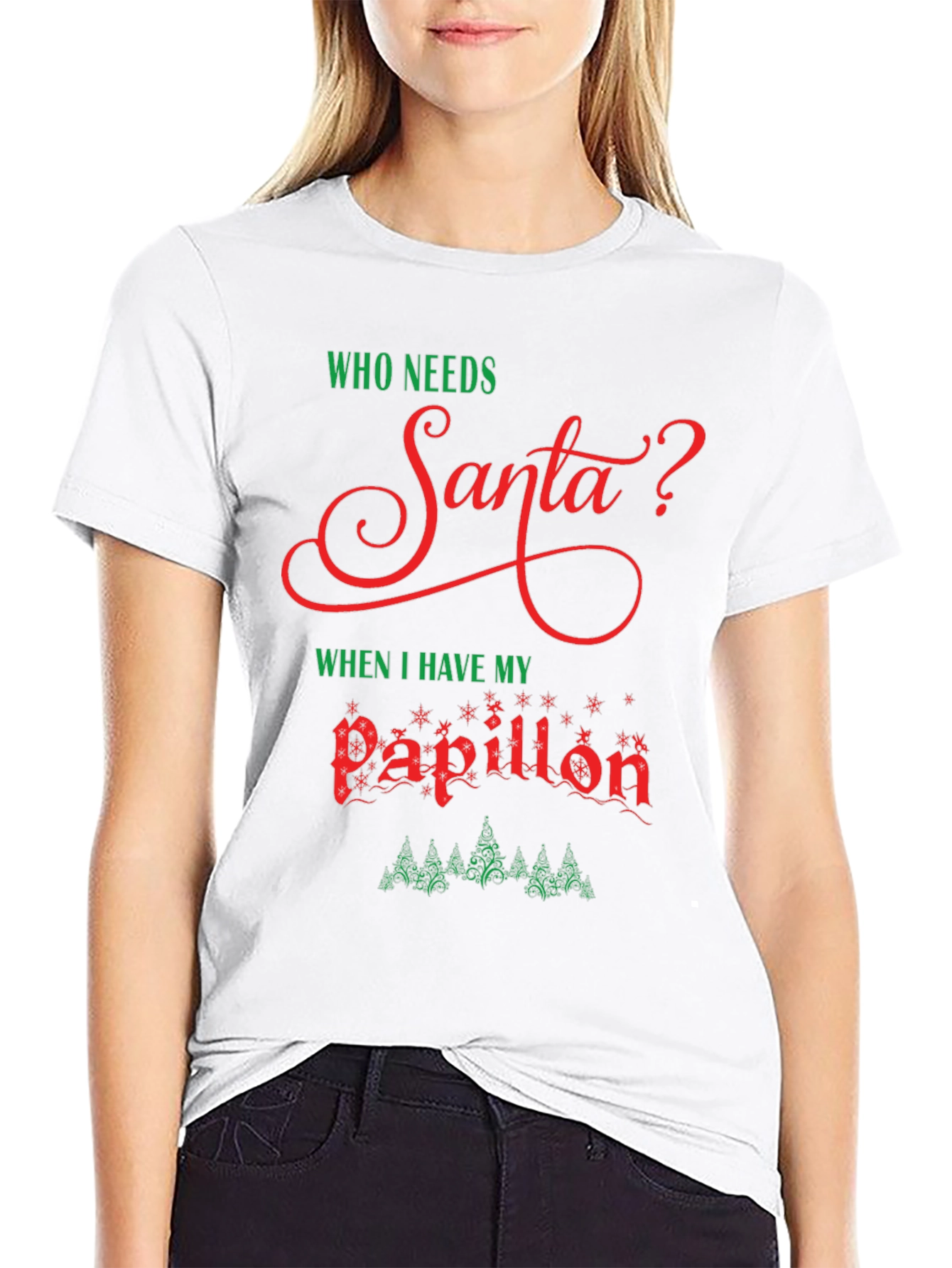 Who Needs Santa? Papillon Christmas T-Shirt