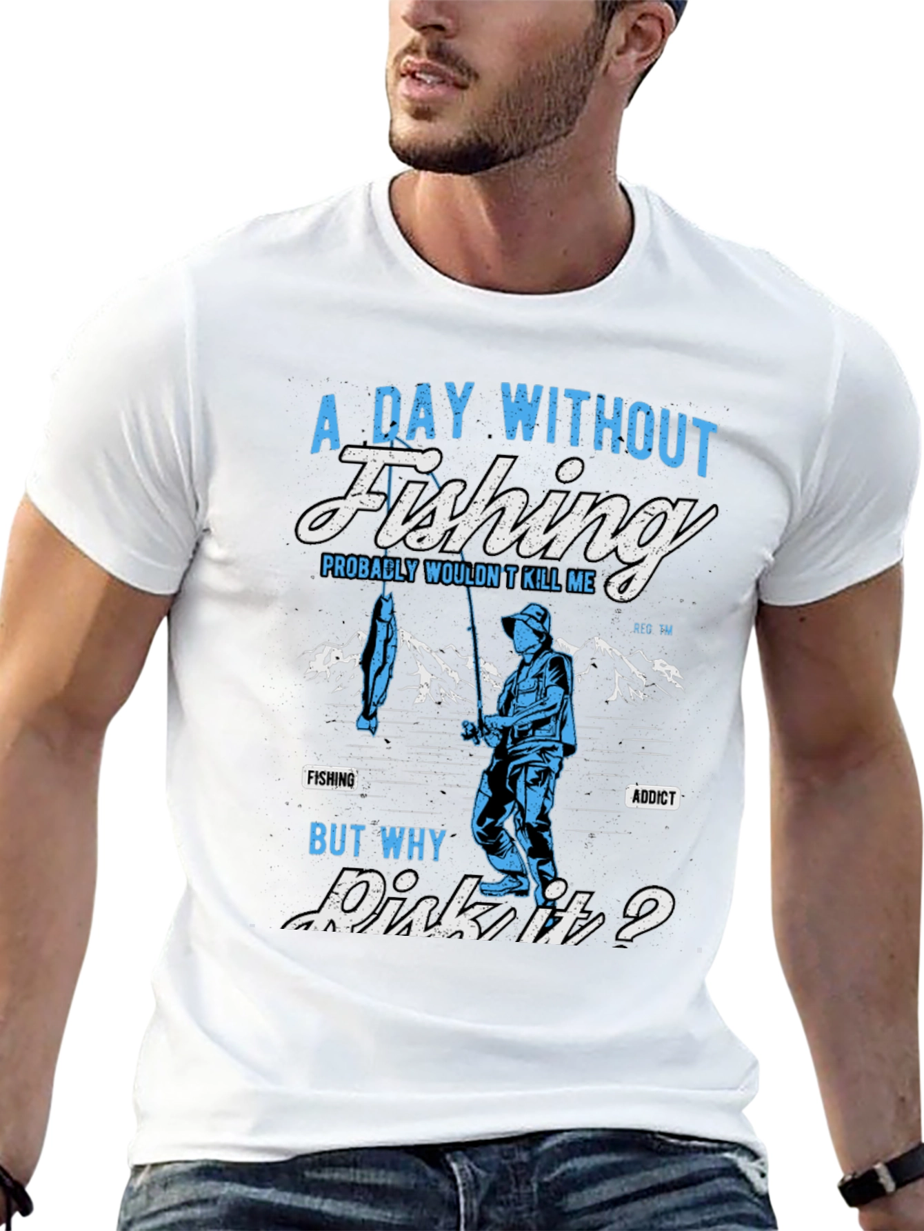 Fishing Addict T-Shirt: A Day Without Fishing