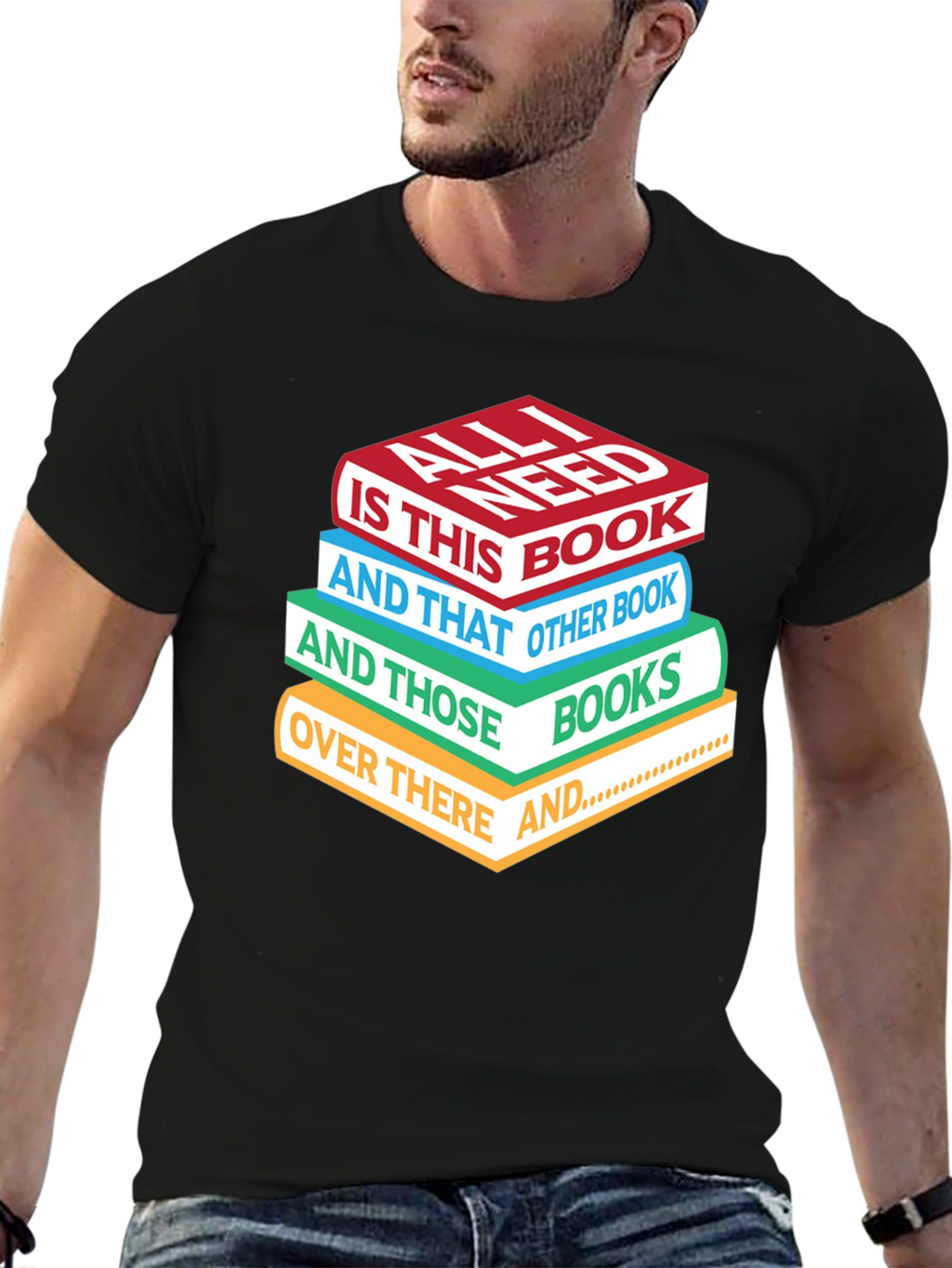 Book Lover T-Shirt: All I Need is Books