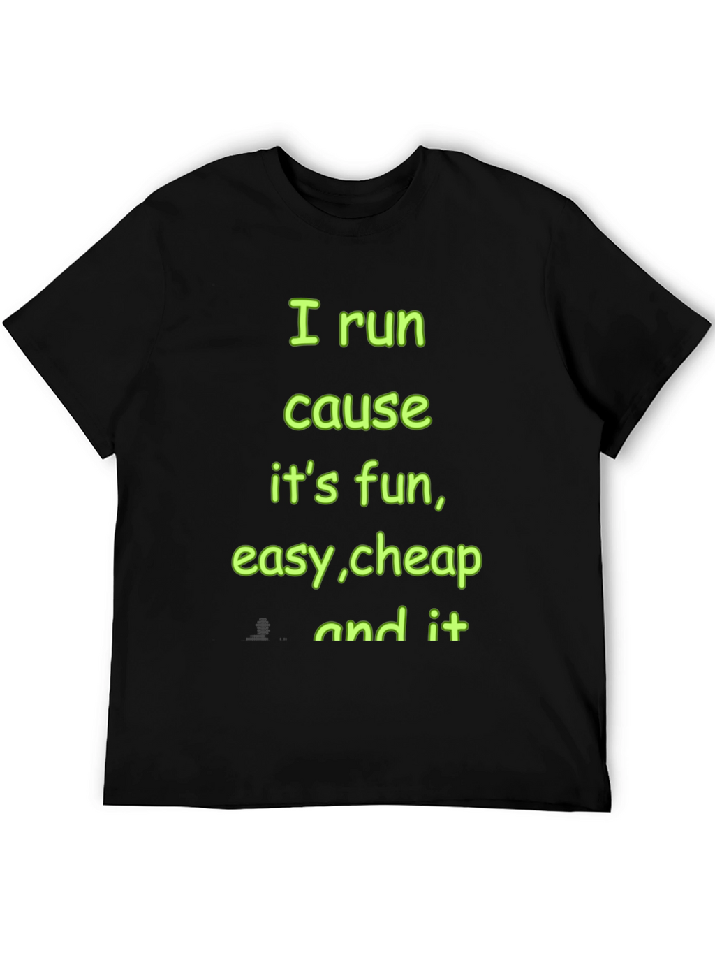 Running Motivation T-Shirt - I Run Cause Its Fun