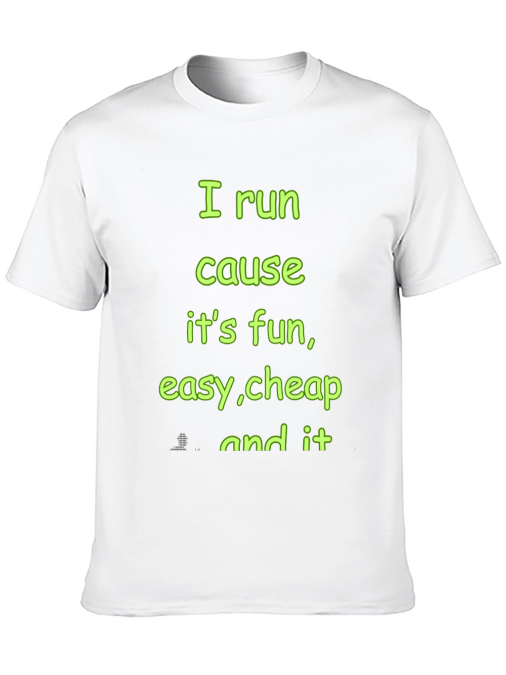Running Motivation T-Shirt - I Run Cause Its Fun