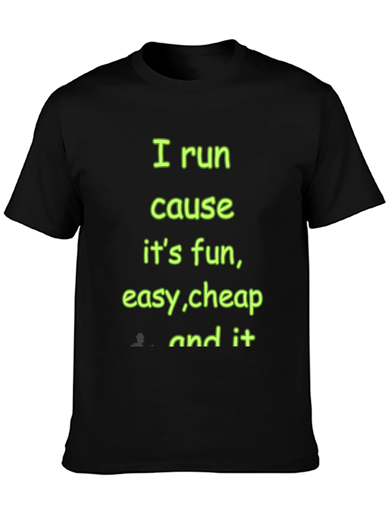 Running Motivation T-Shirt - I Run Cause Its Fun