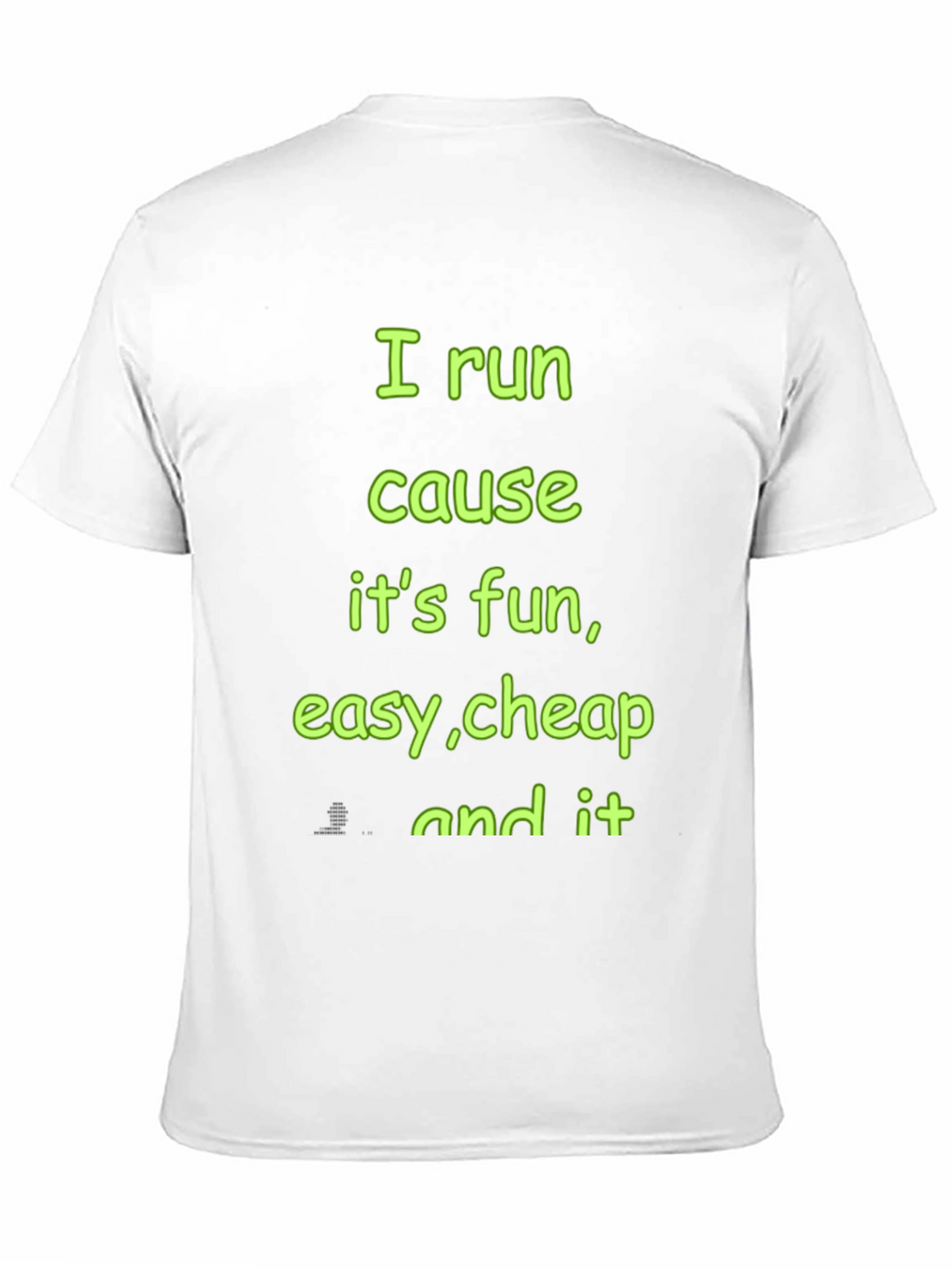 Running Motivation T-Shirt - I Run Cause Its Fun