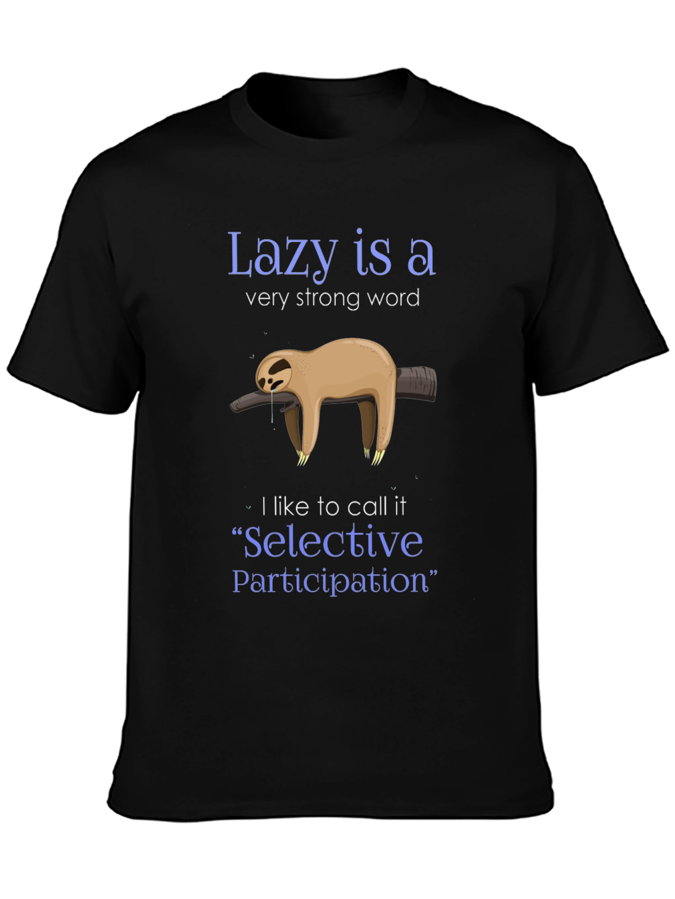 Lazy Sloth Graphic Tee - Selective Participation Shirt