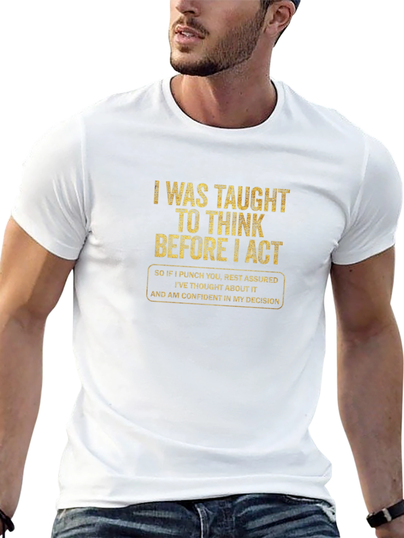Think Before I Act Funny T-Shirt