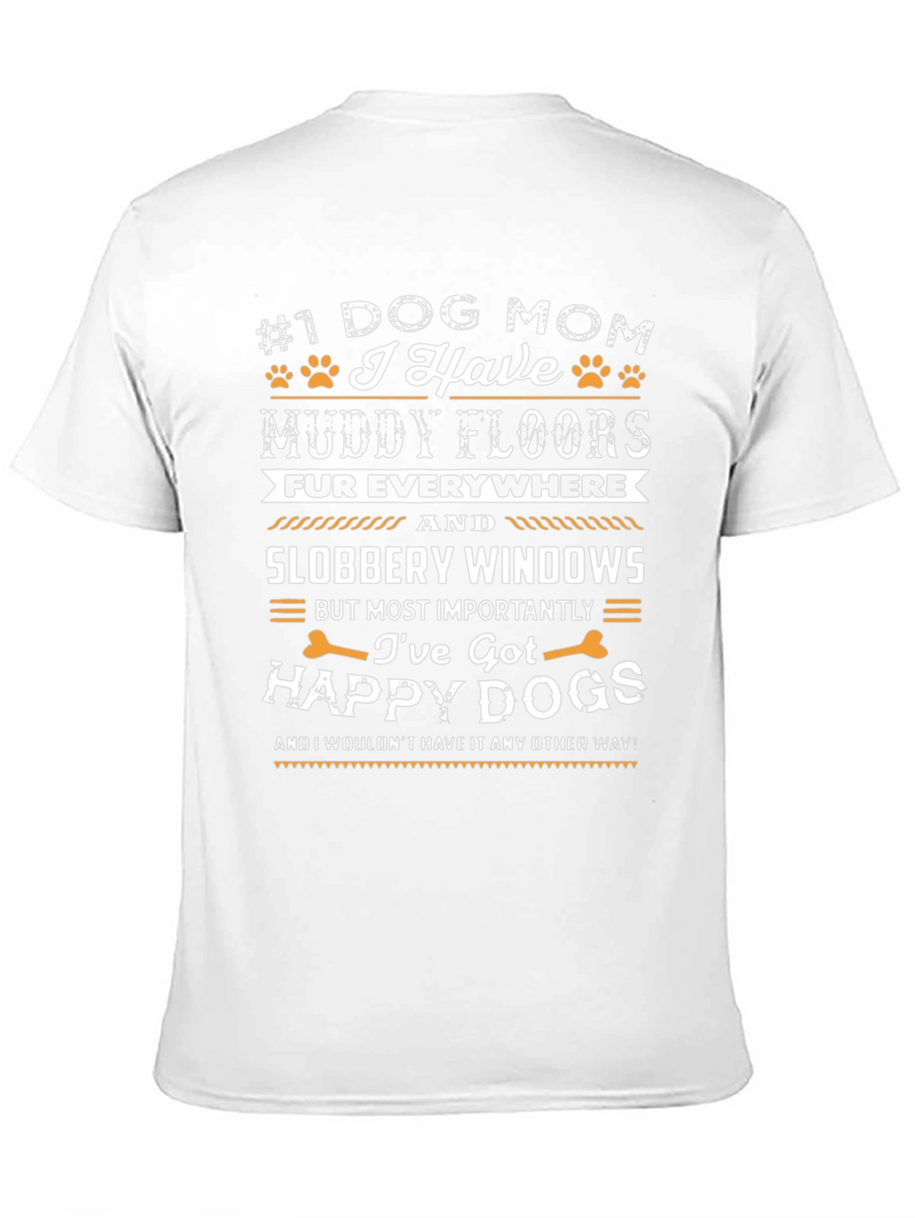 Dog Mom T-Shirt - Muddy Floors Happy Dogs