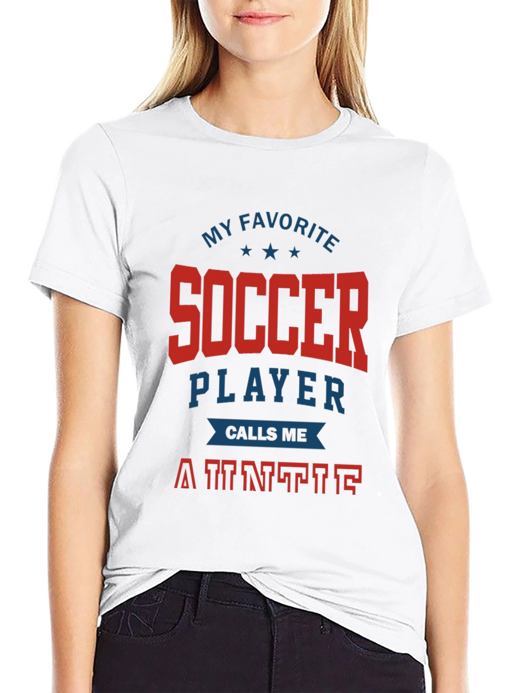 My Favorite Soccer Player Calls Me Auntie T-Shirt