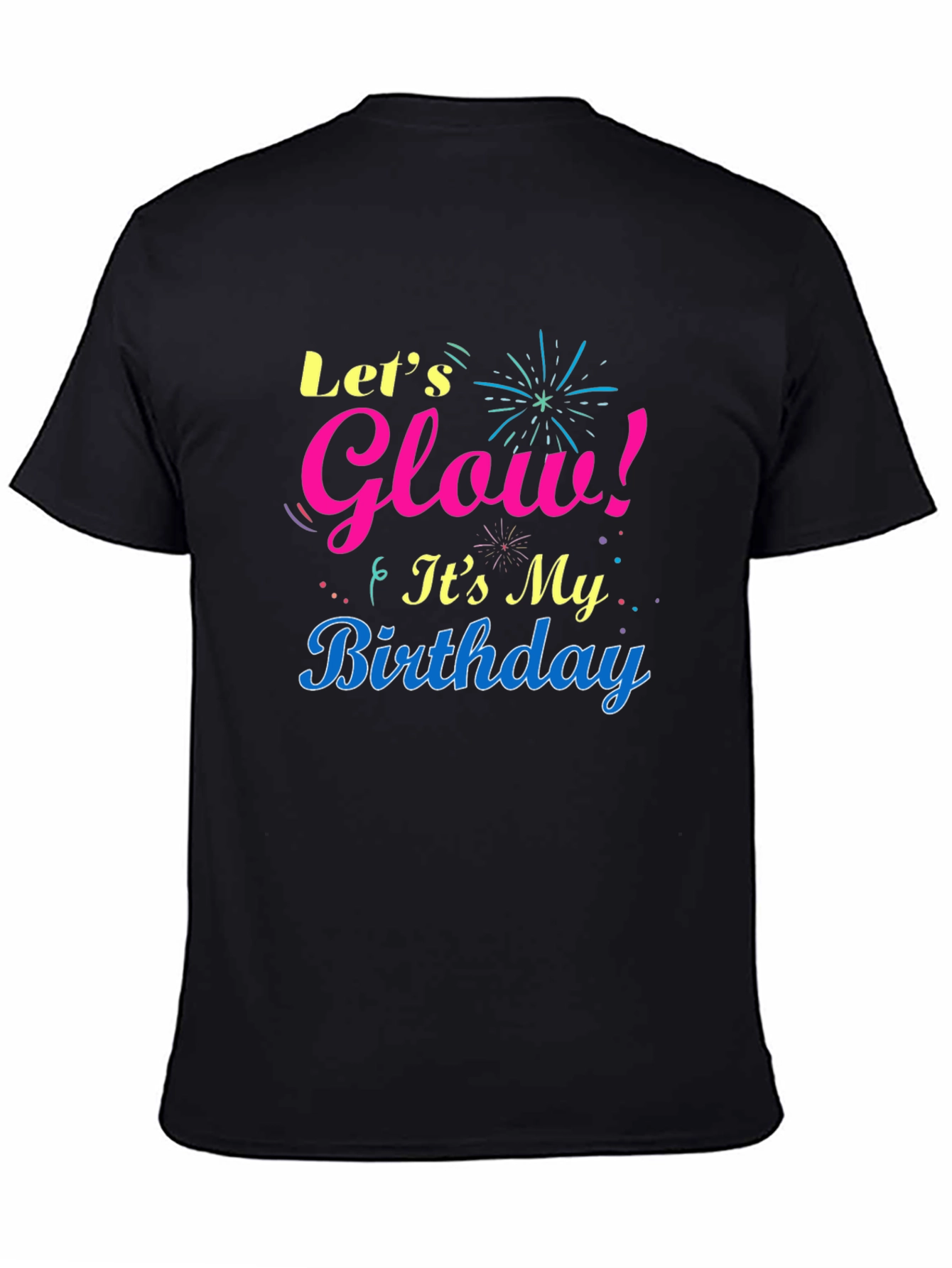 Lets Glow Birthday T-Shirt