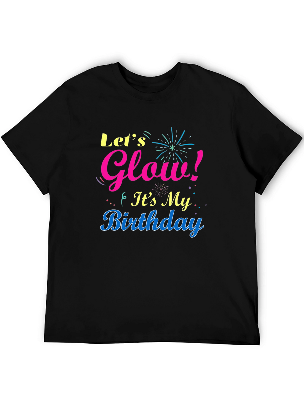 Lets Glow Birthday T-Shirt