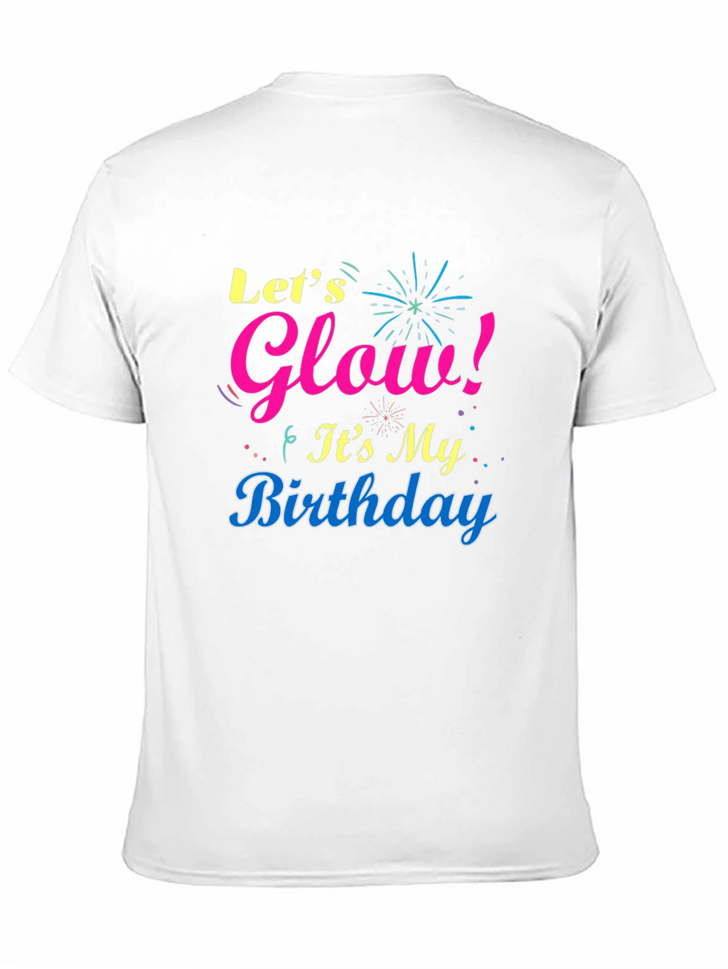 Lets Glow Birthday T-Shirt