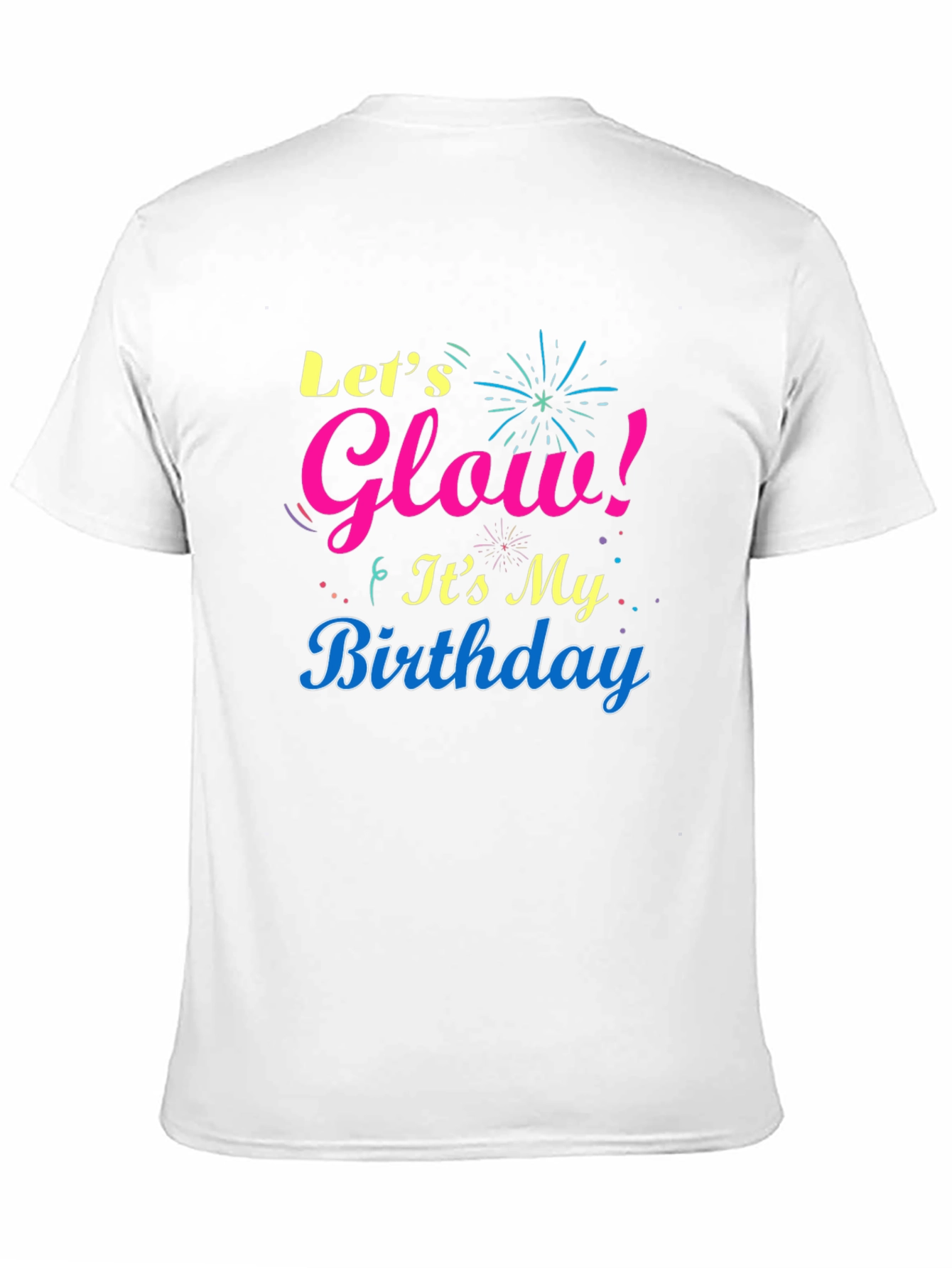 Lets Glow Birthday T-Shirt
