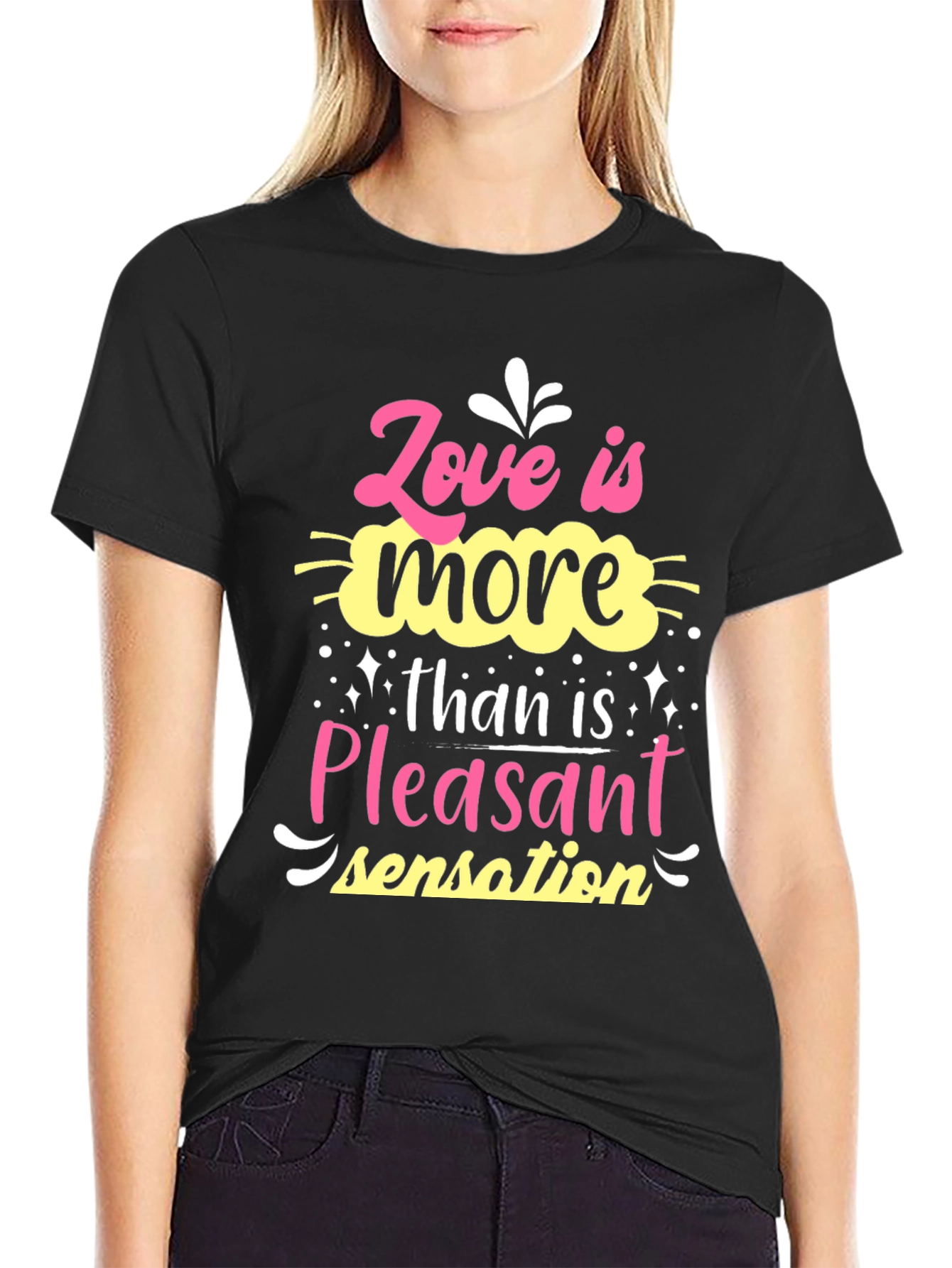 Love is More Than Pleasant Sensation T-Shirt