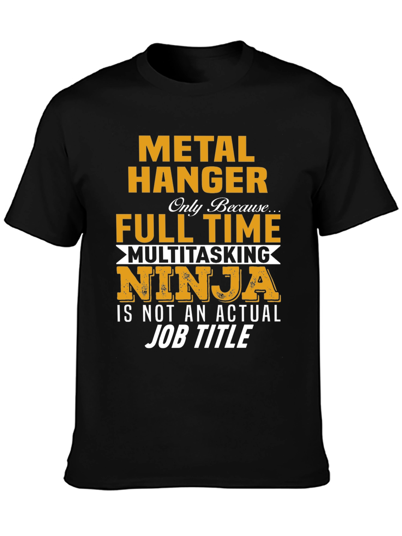 Metal Hanger Full Time Job Novelty T-Shirt