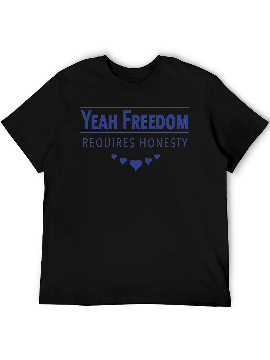Yeah Freedom Requires Honesty T-Shirt