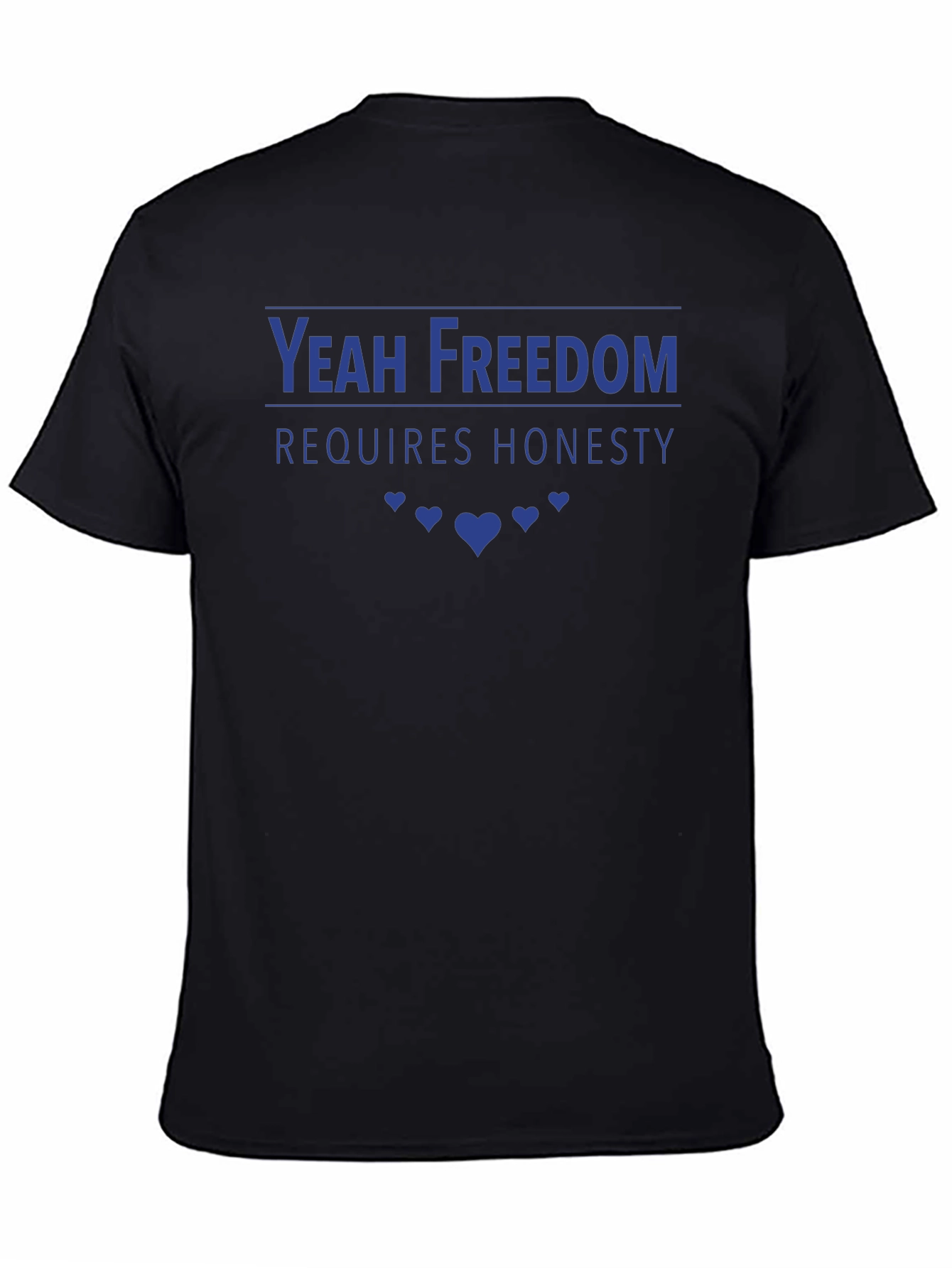 Yeah Freedom Requires Honesty T-Shirt