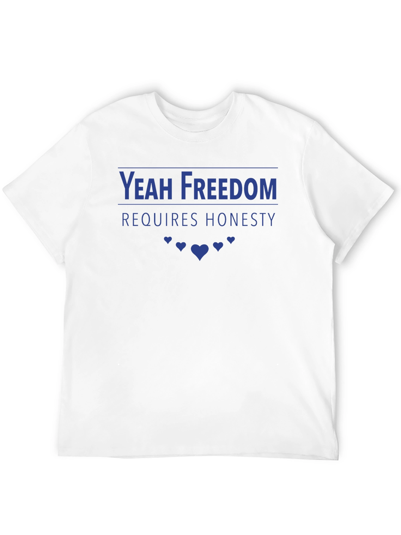 Yeah Freedom Requires Honesty T-Shirt