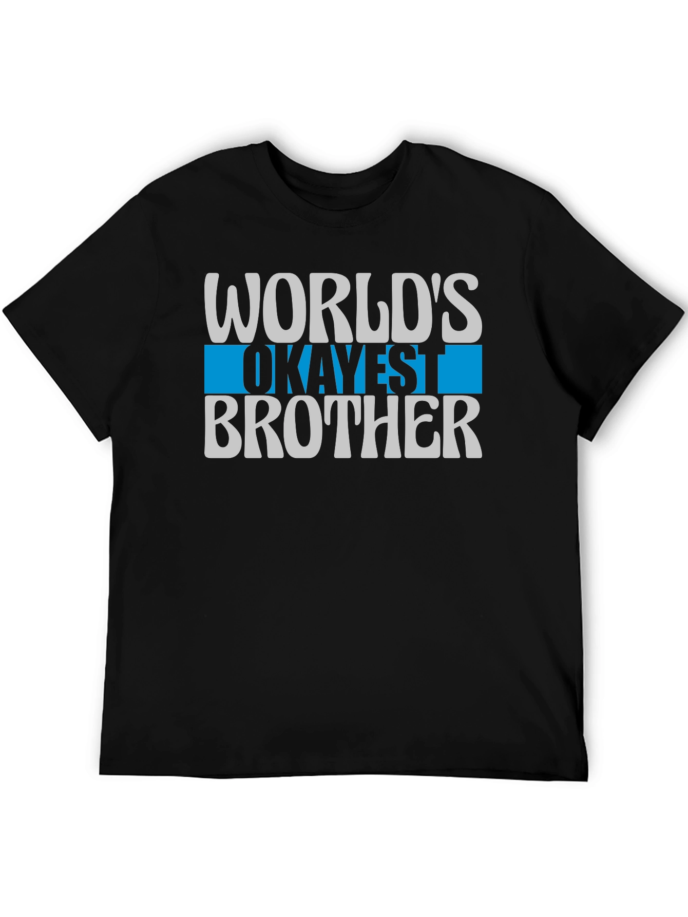 Worlds Okayest Brother T-Shirt